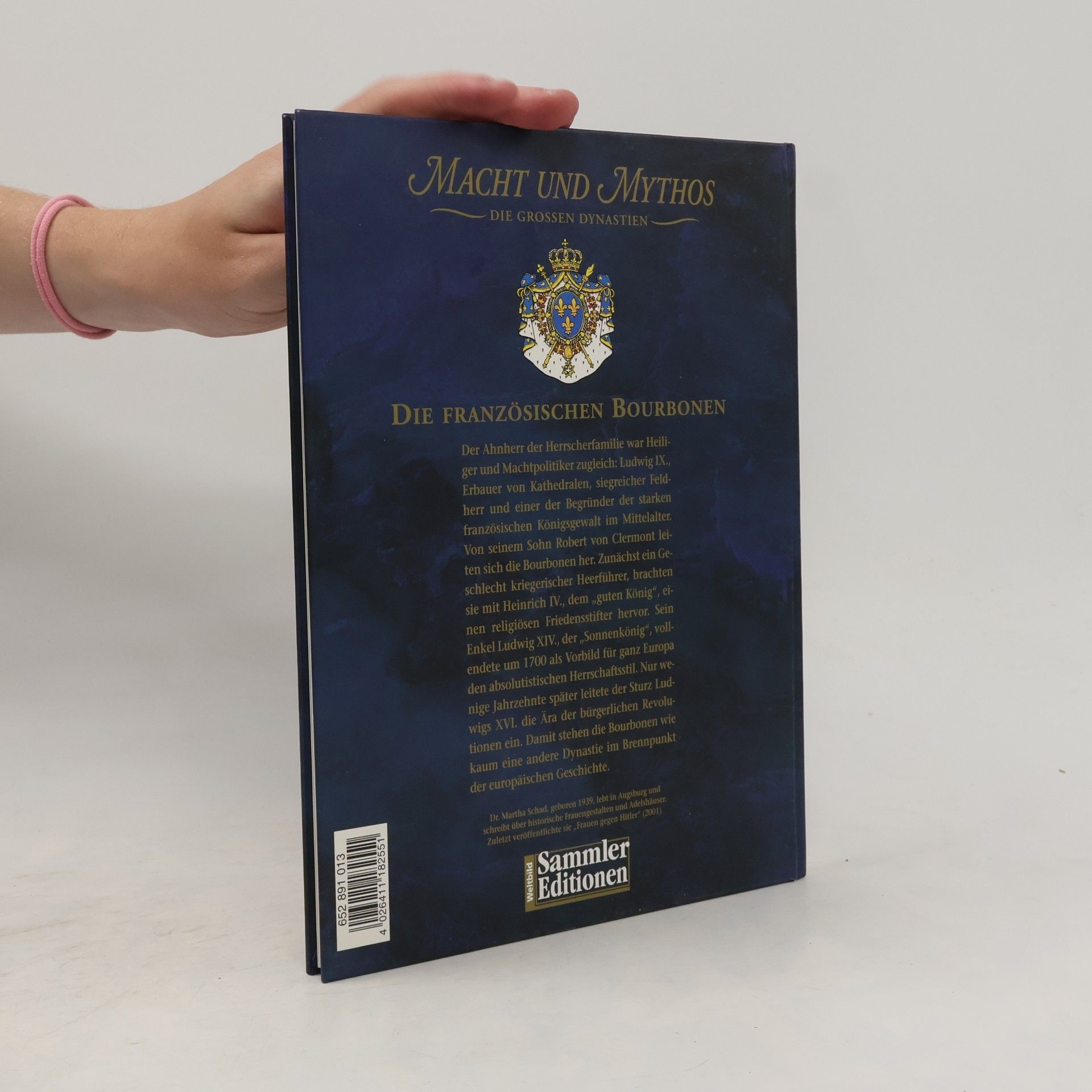 Martha Schad Macht und Mythos. Die Französischen Bourbonen