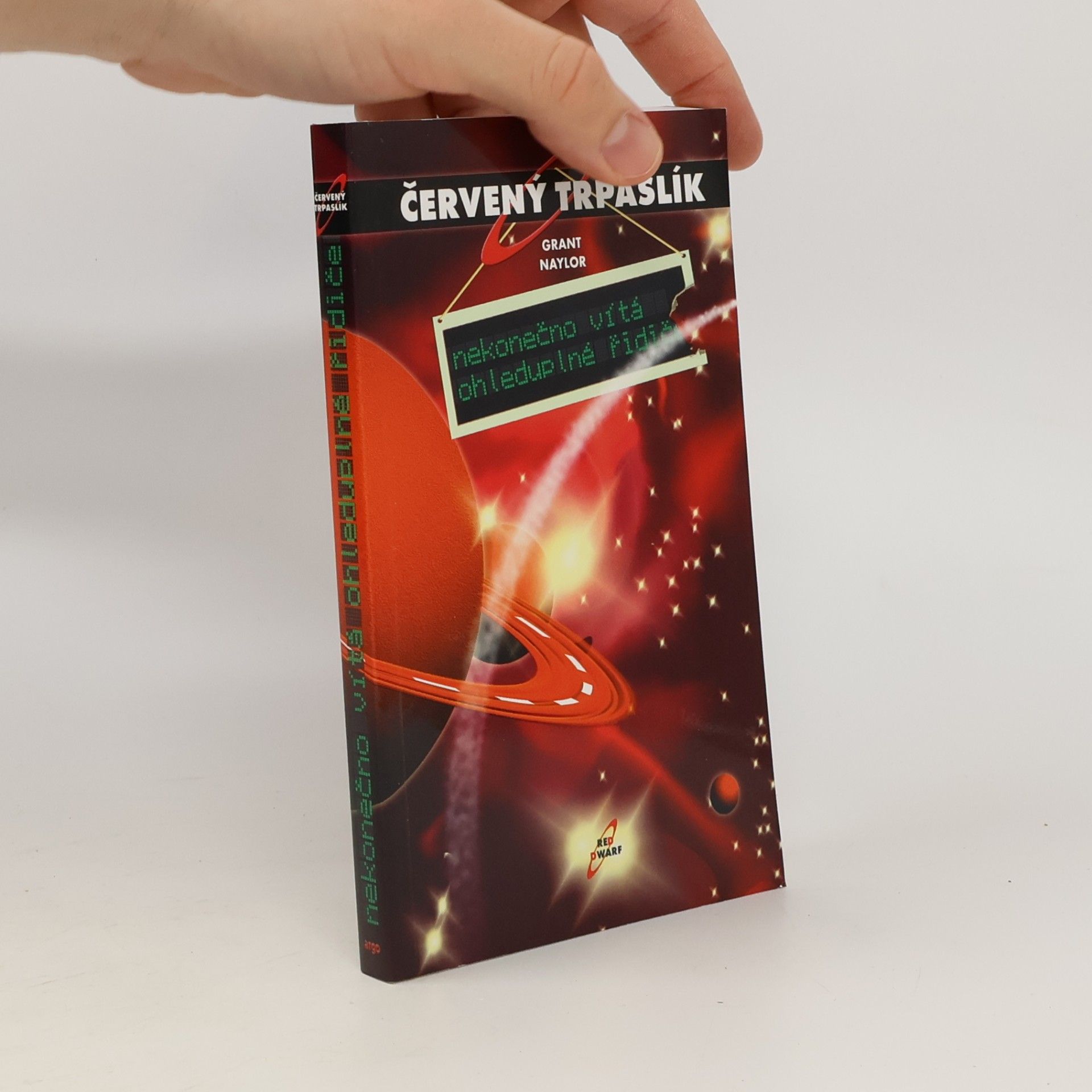 Grant Naylor Červený trpaslík. Nekonečno vítá ohleduplné řidiče