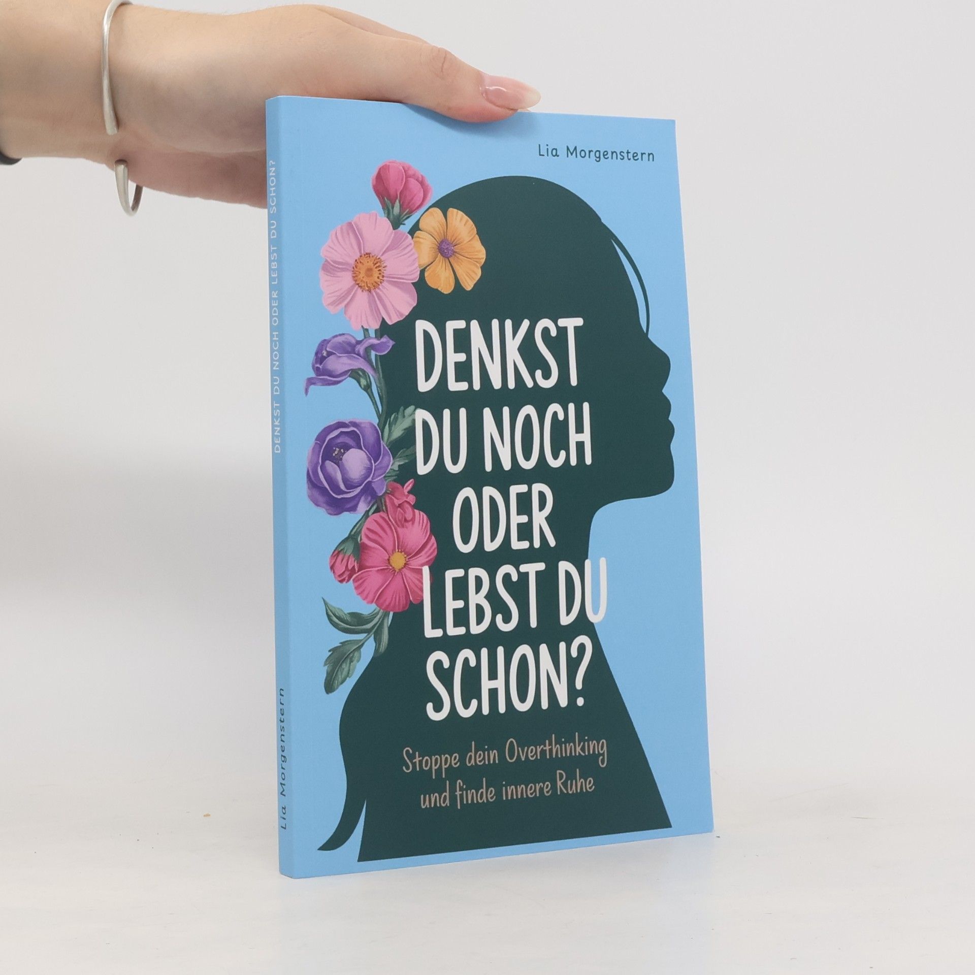 Lia Morgenstern Denkst du noch, oder lebst du schon?