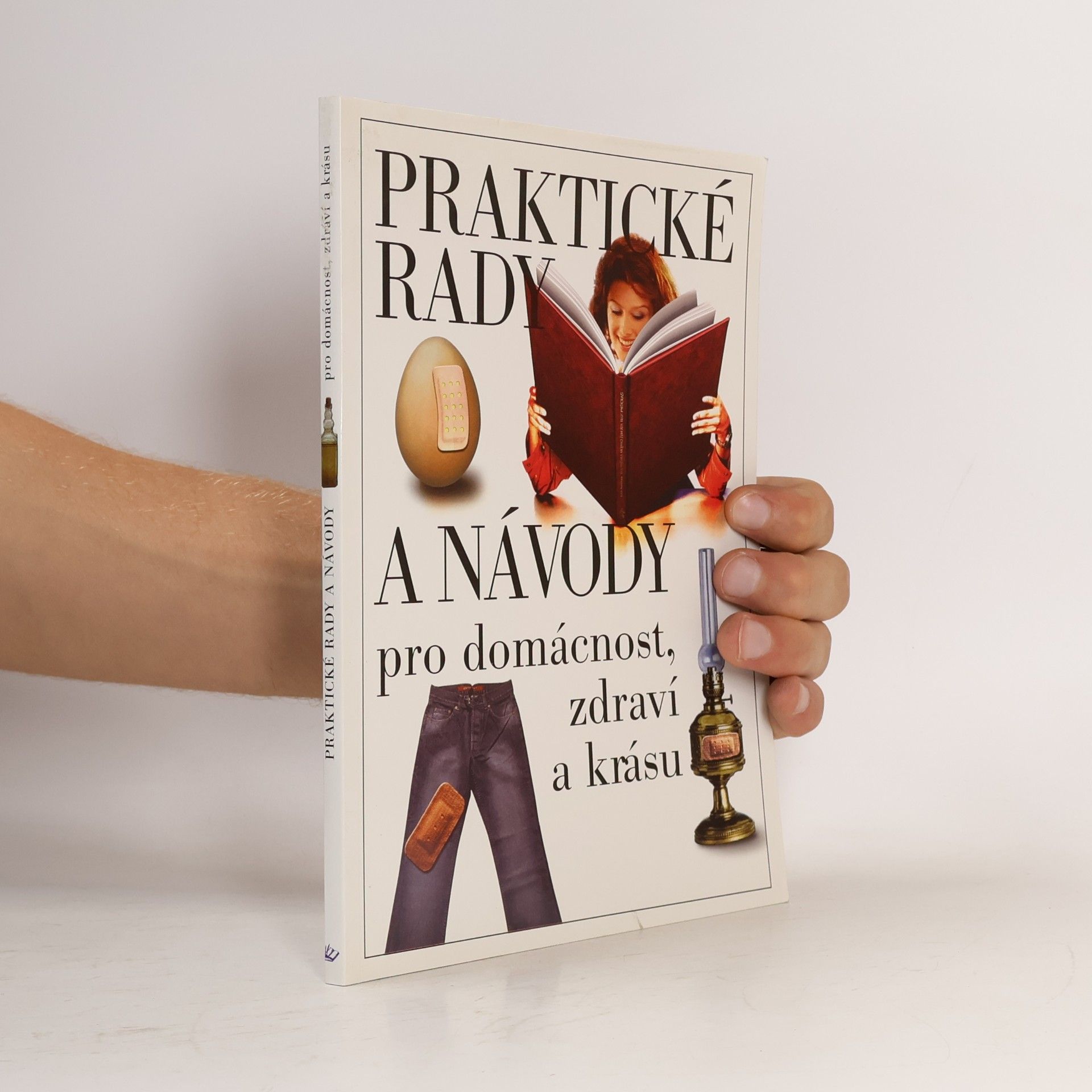 Jaroslava Vavrošová Praktické rady a návody pro domácnost, zdraví a krásu