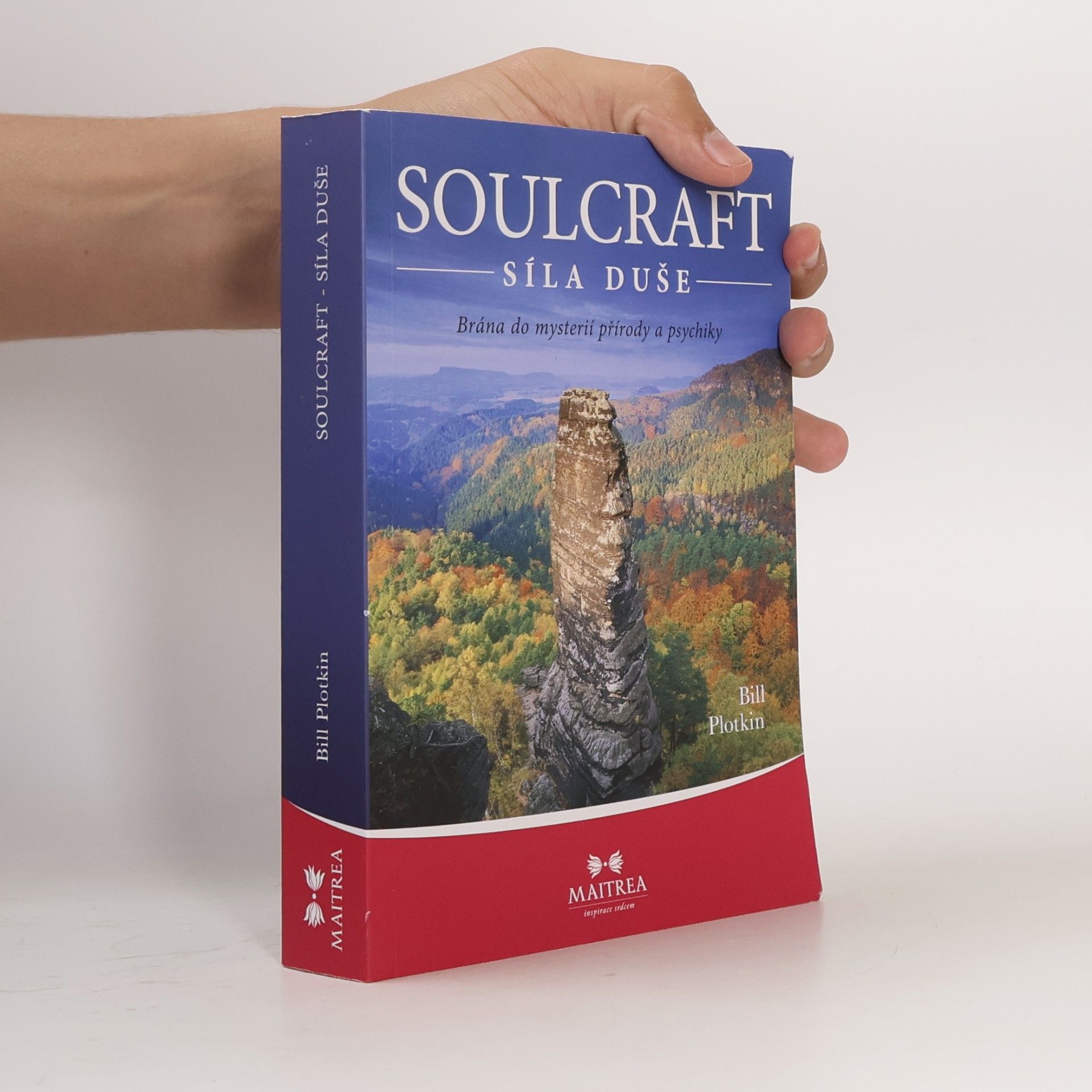 Bill Plotkin Soulcraft - síla duše: Brána do mysterií přírody a psychiky