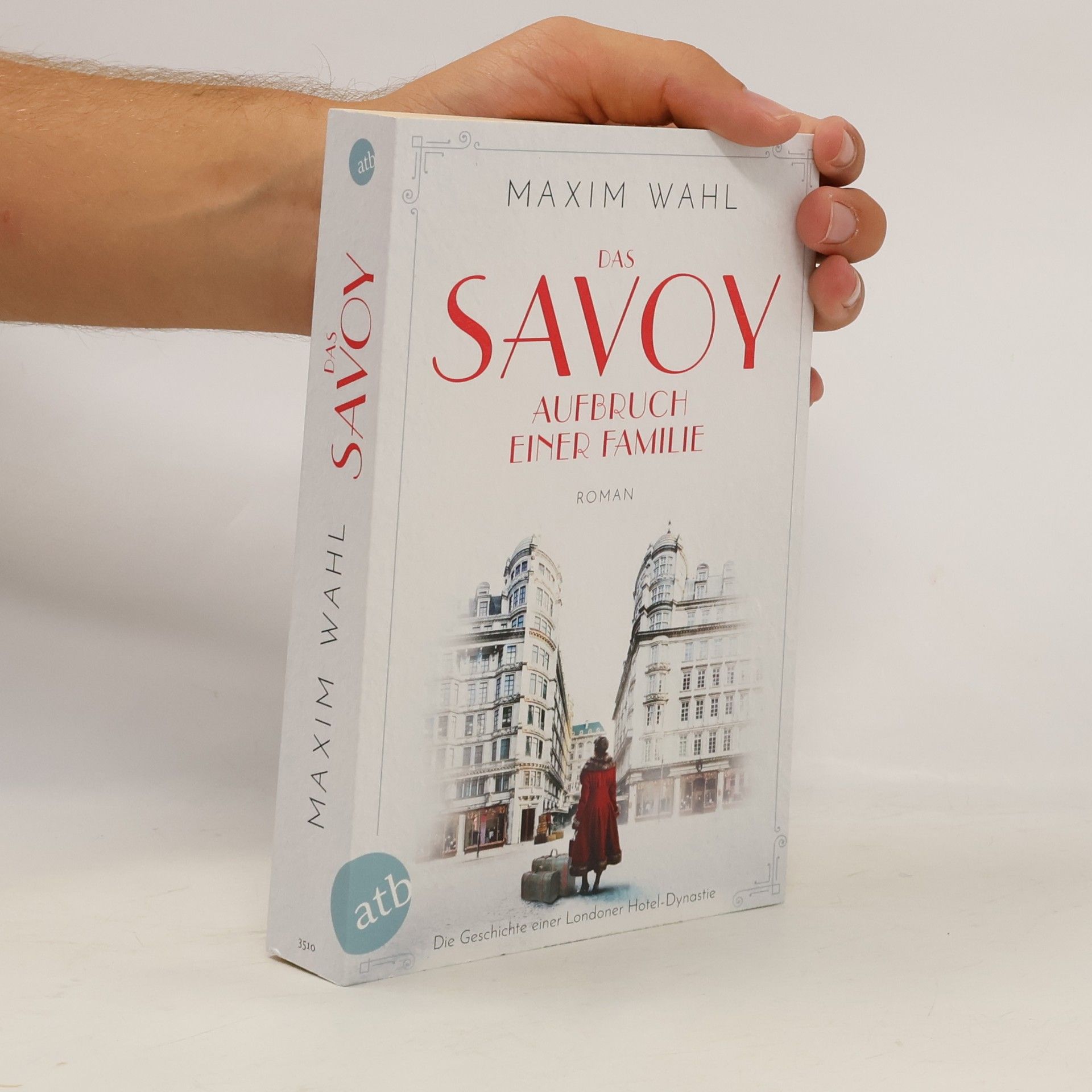 Maxim Wahl Das Savoy - Aufbruch einer Familie