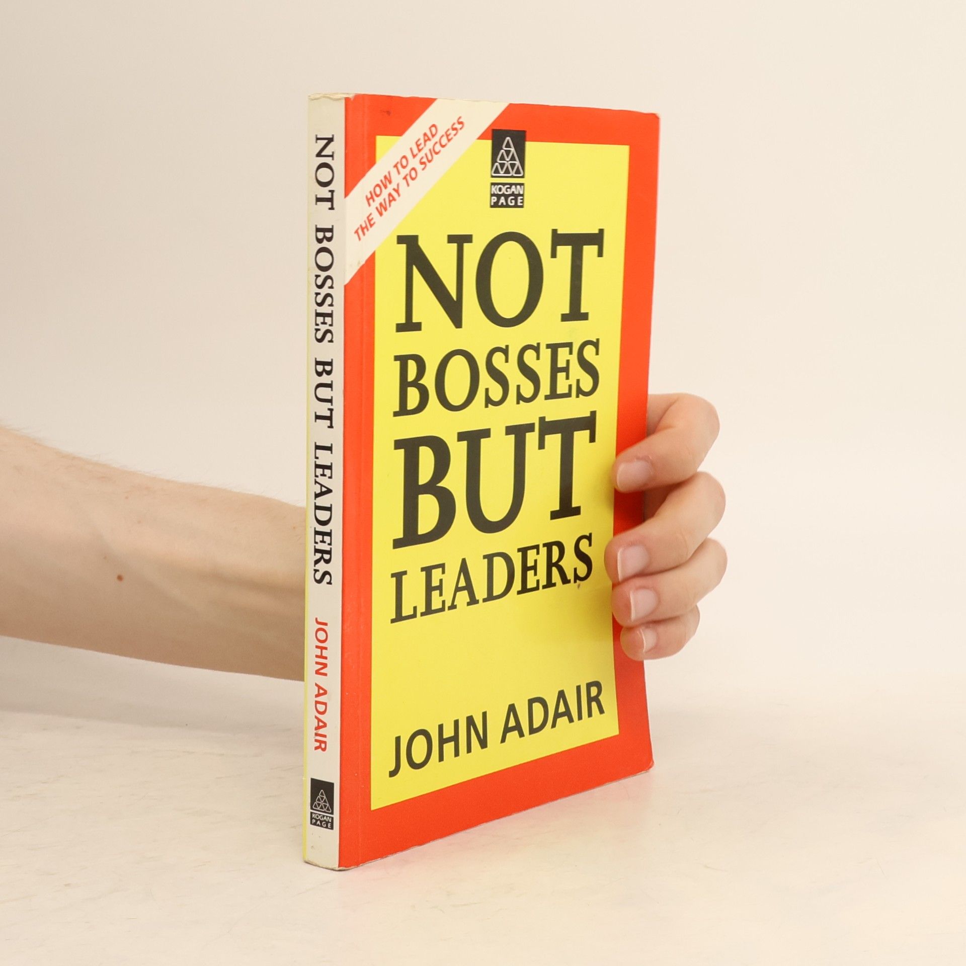 John Adair Not Bosses But Leaders