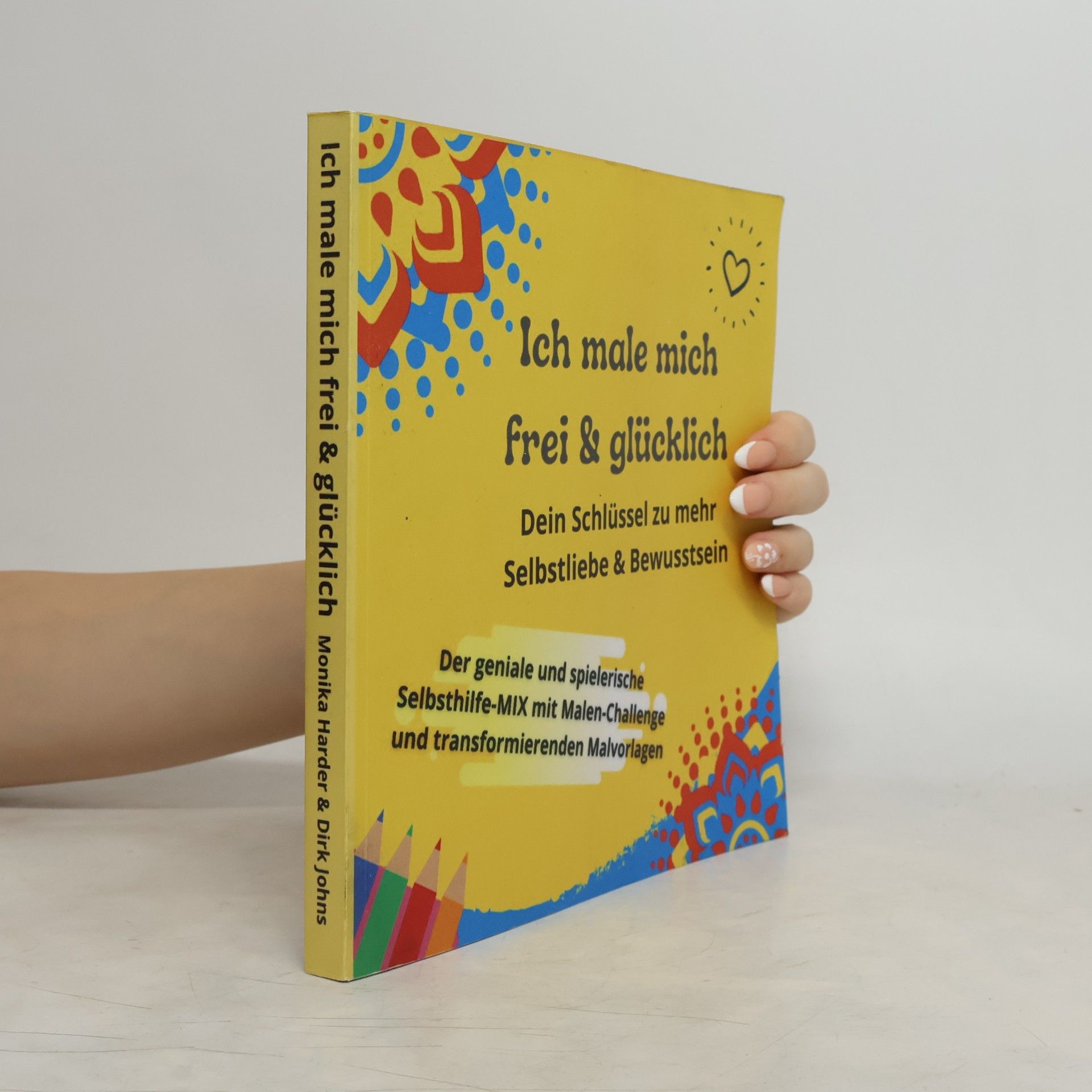 Dirk Johns Ich male mich frei & glücklich