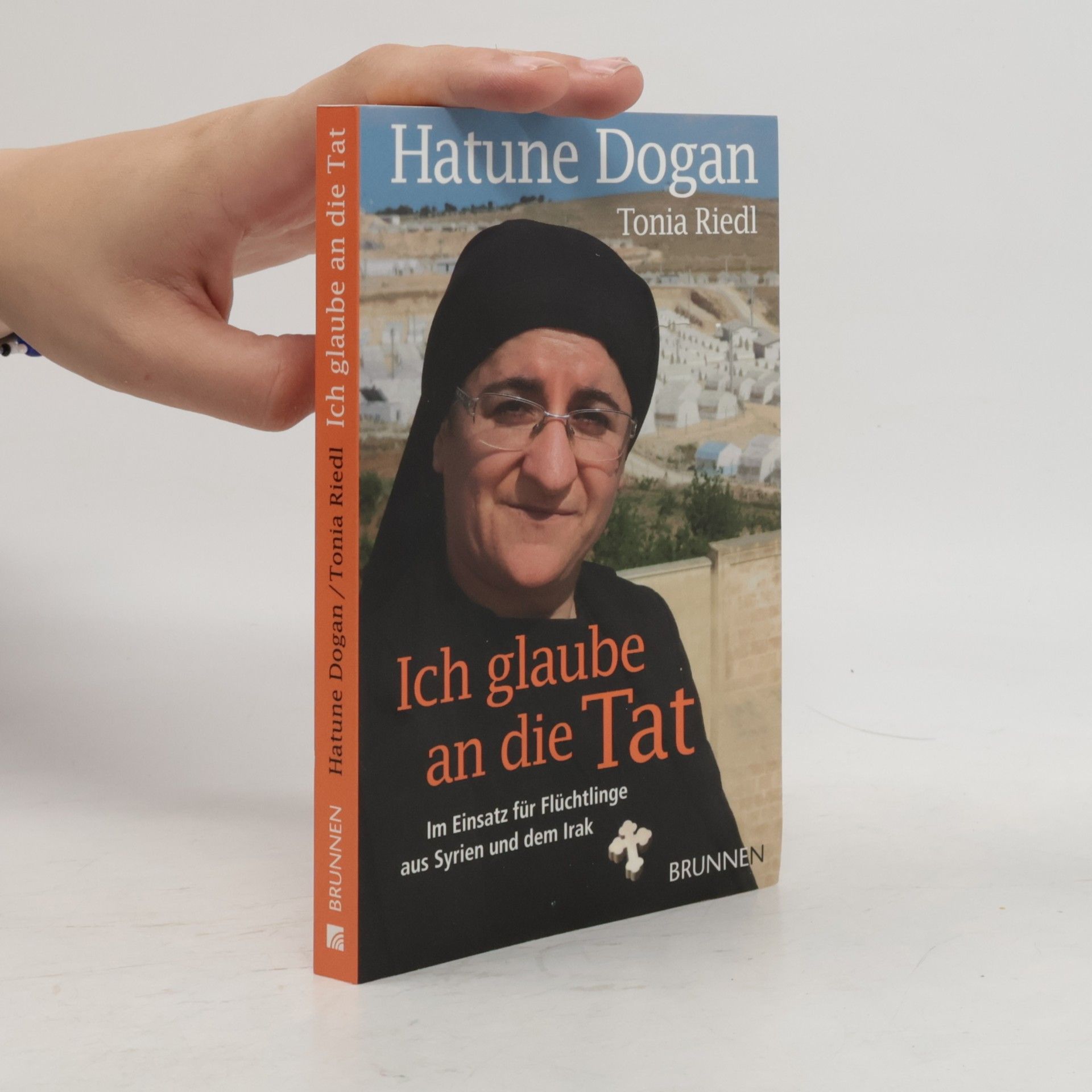 Tonia Riedl Ich glaube an die Tat. Im Einsatz für Flüchtlinge aus Syrien und dem Irak