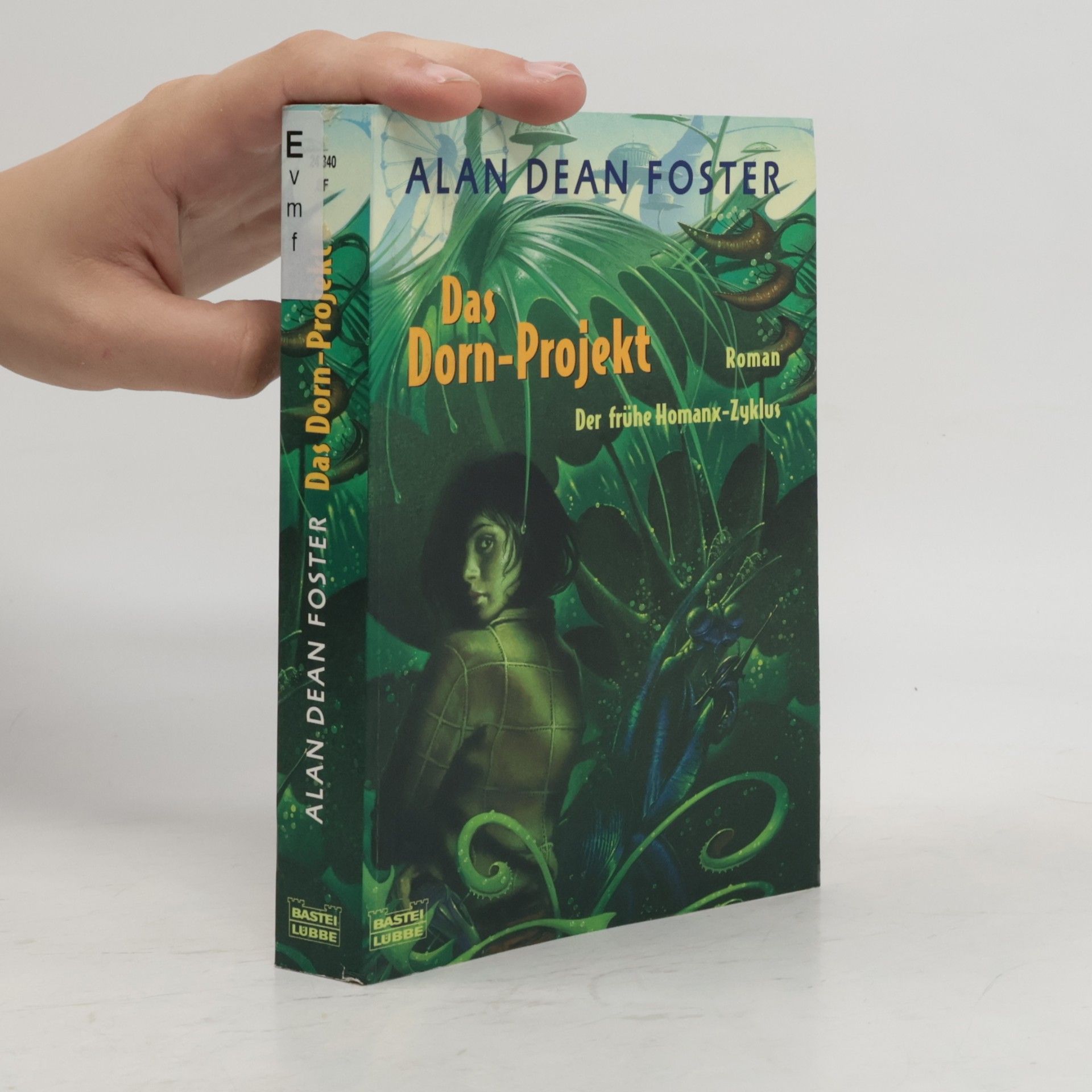 Alan Dean Foster Das Dorn-Projekt. Homanx Zyklus Band 3