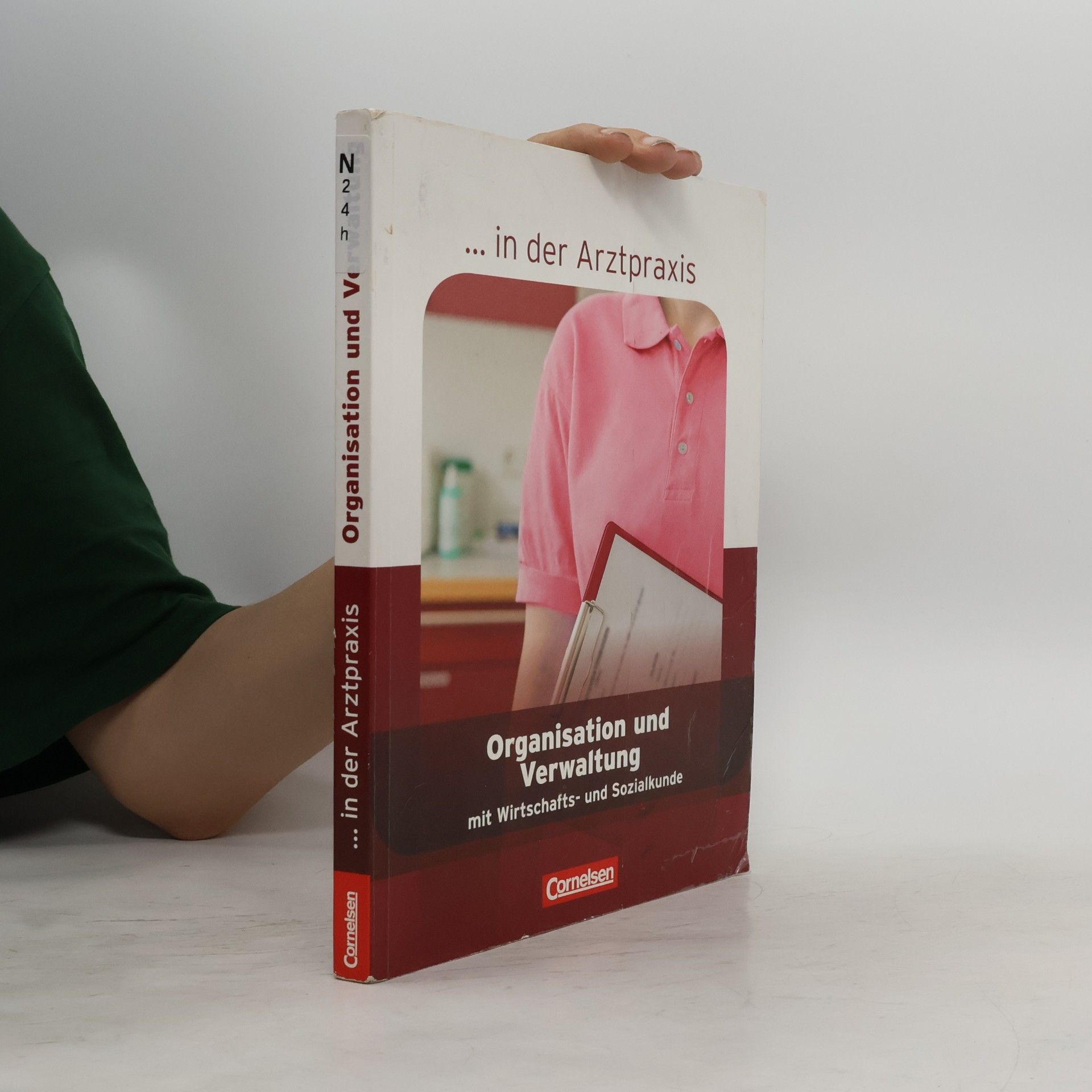 Heide-Rose Gönner Organisation und Verwaltung in der Arztpraxis. Schülerbuch