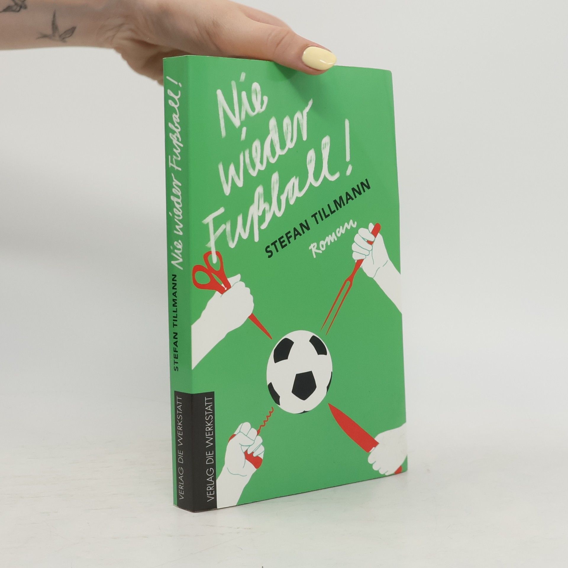Stefan Tillmann Nie wieder Fußball!