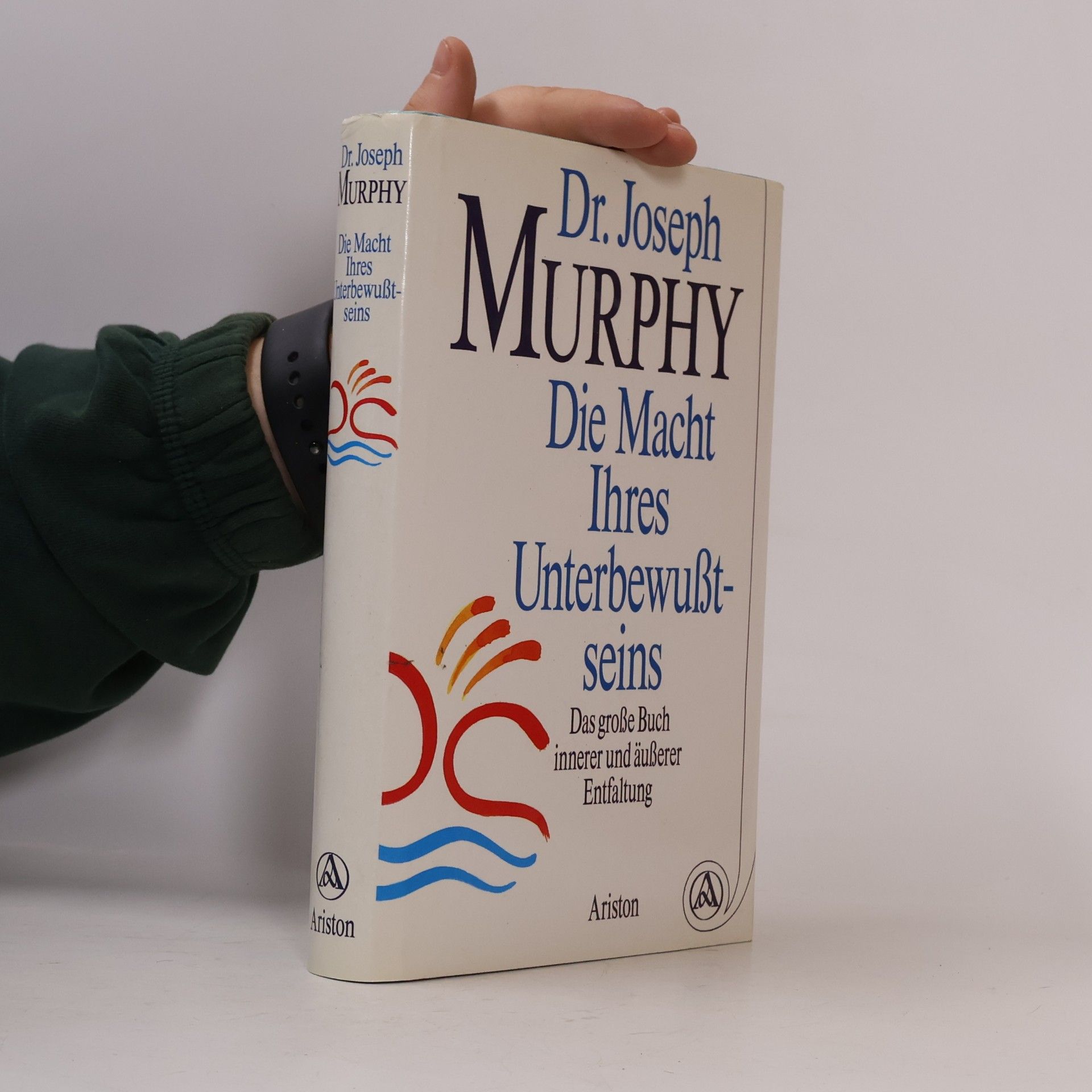 Joseph Murphy Die Macht ihres Unterbewusstseins