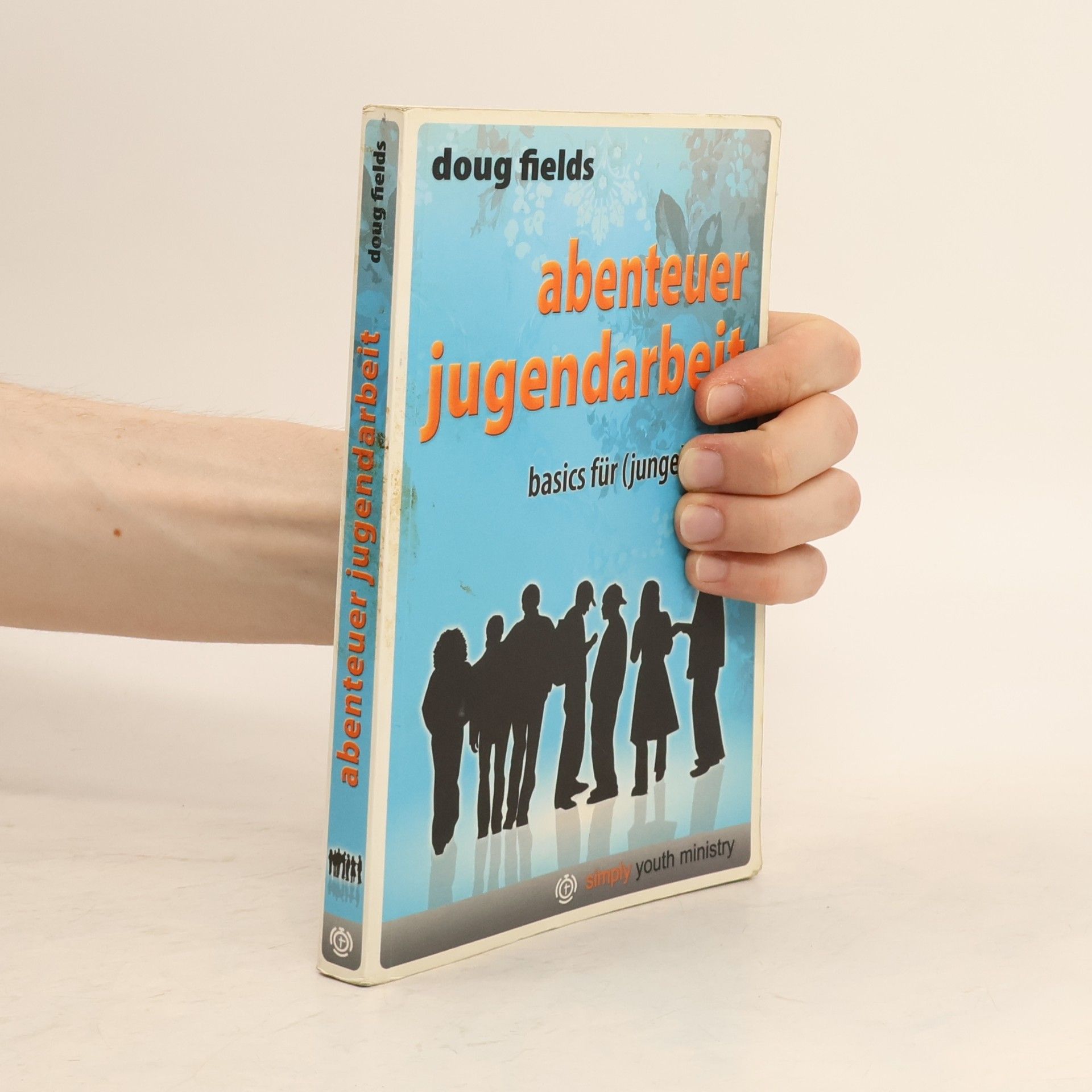 Doug Fields Abenteuer Jugendarbeit