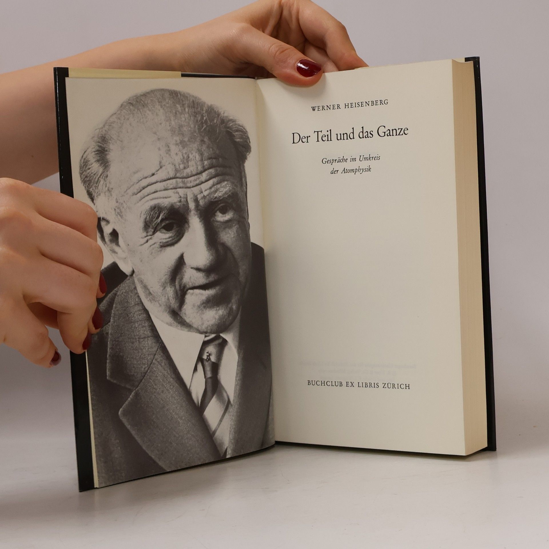 Werner Karl Heisenberg Der Teil und das Ganze Gespräche im Umkreis der Atomphysik.