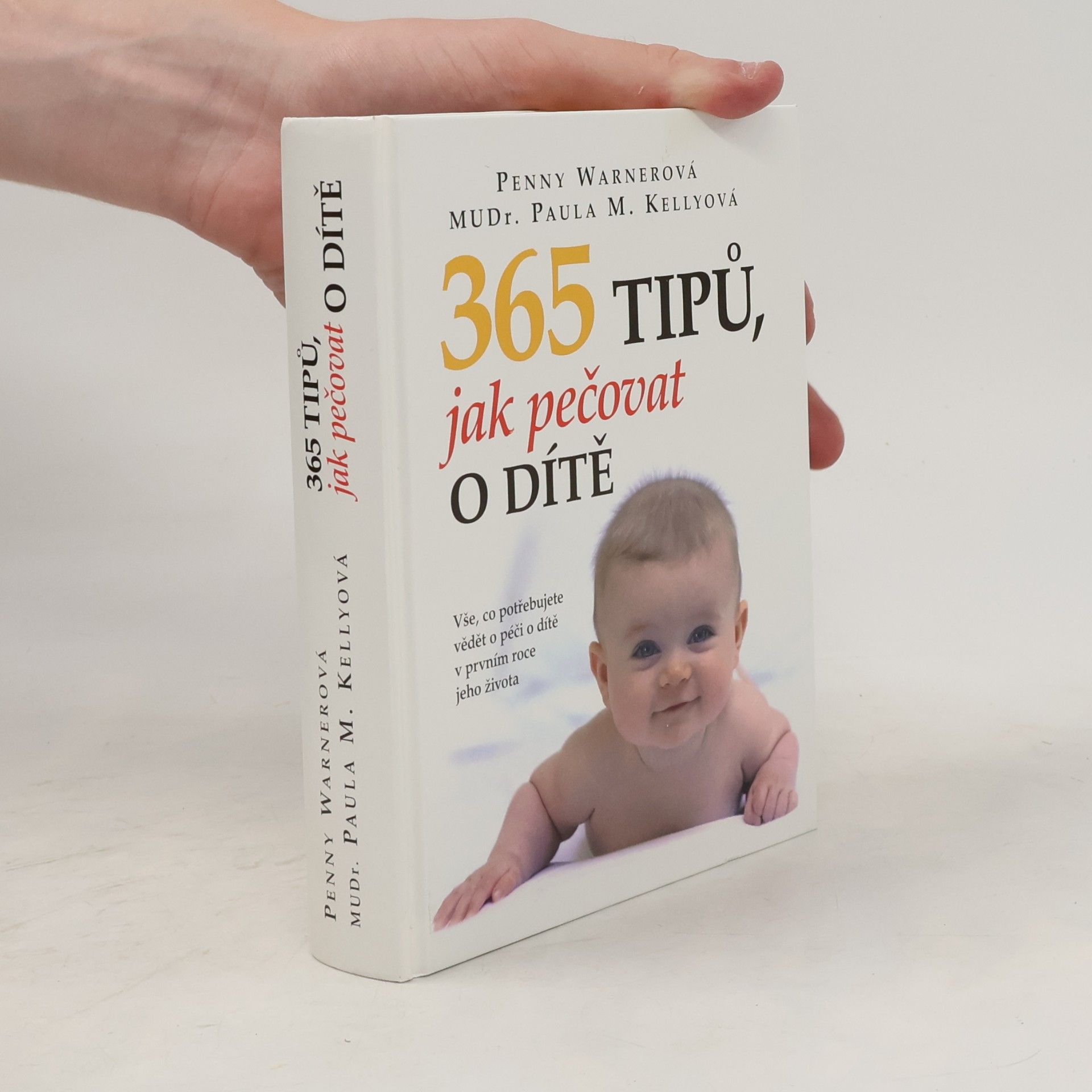 Penny Warner 365 tipů, jak pečovat o dítě : vše, co potřebujete vědět o péči o dítě v prvním roce jeho života
