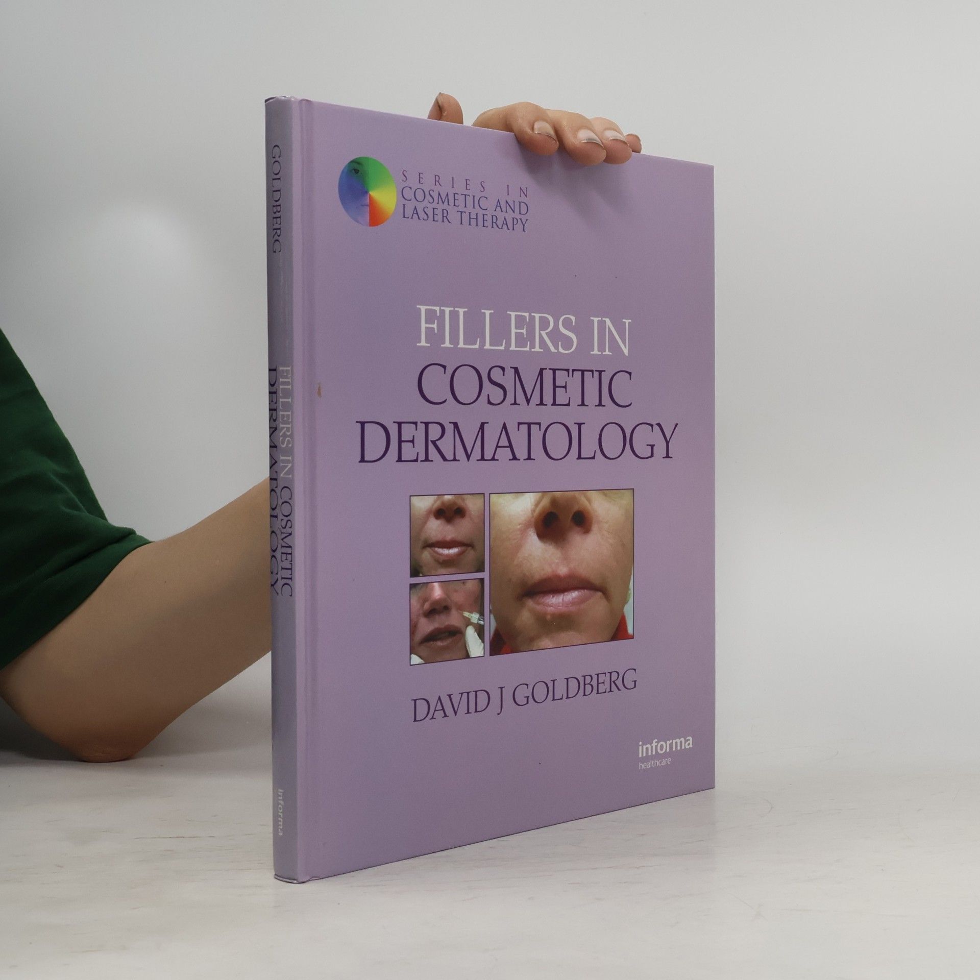 David J. Goldberg Series in Cosmetic and Laser Therapy: Fillers in Cosmetic Dermatology