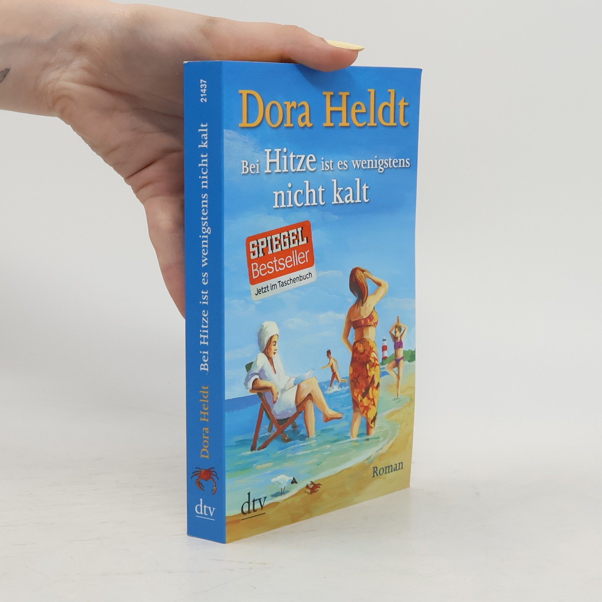 Dora Heldt Bei Hitze ist es wenigstens nicht kalt