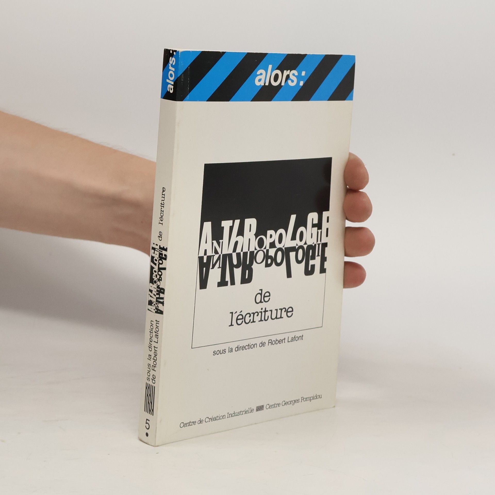 Robert Lafont Alors: - 5: Anthropologie de l'écriture