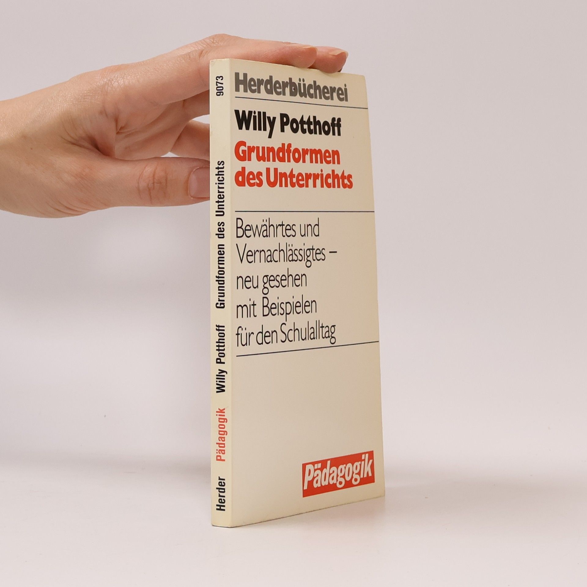 Willy Potthoff Herderbücherei - 9073: Grundformen des Unterrichts