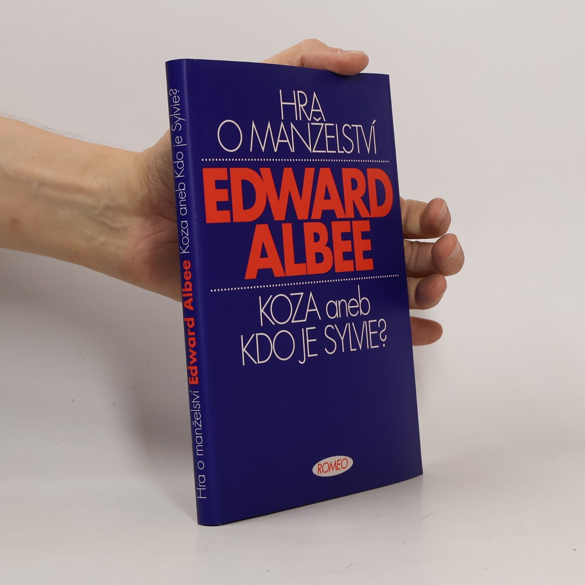 Edward Albee Hra o manželství. Koza aneb Kdo je Sylvie?