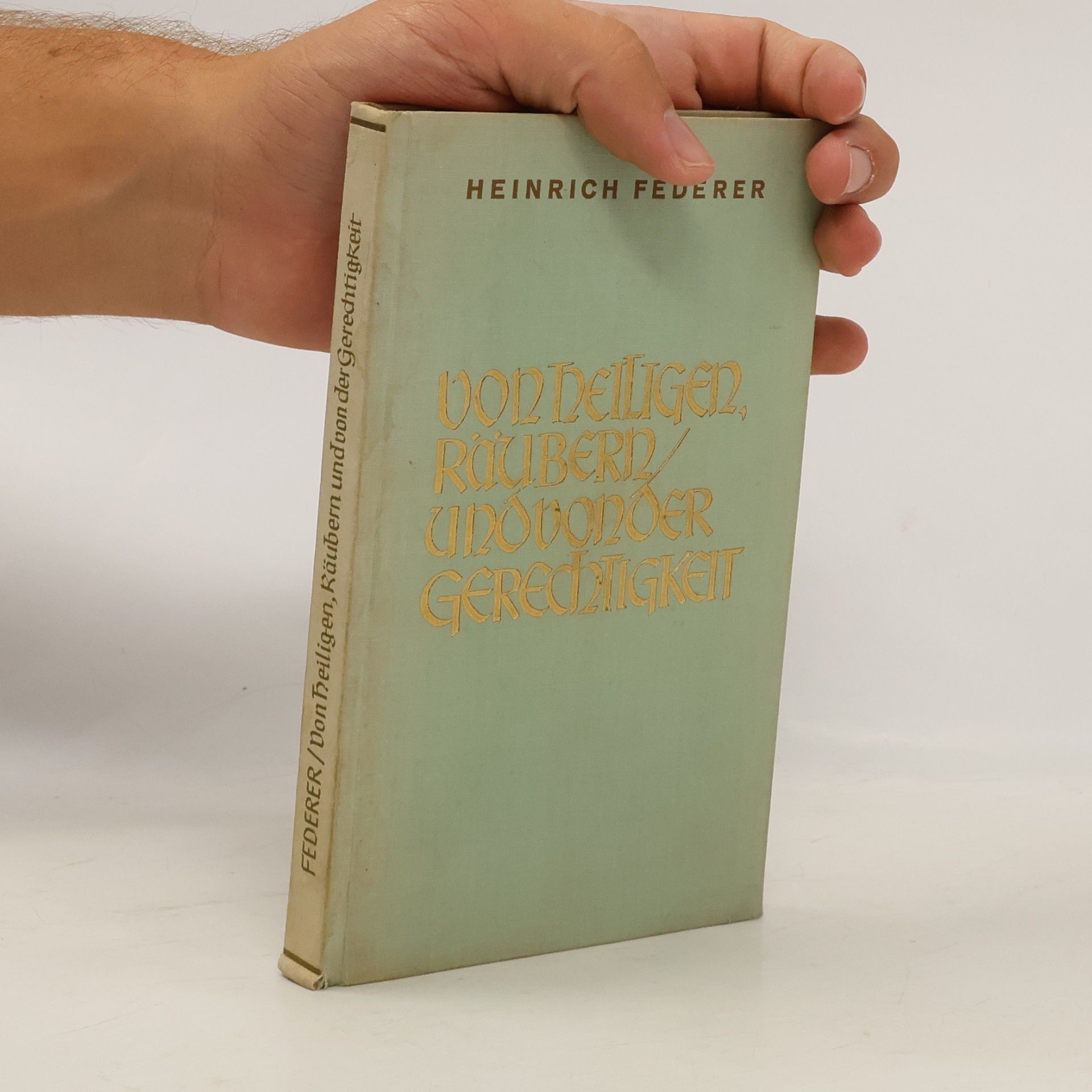 Heinrich Federer Von Heiligen, Räubern und von der Gerechtigkeit