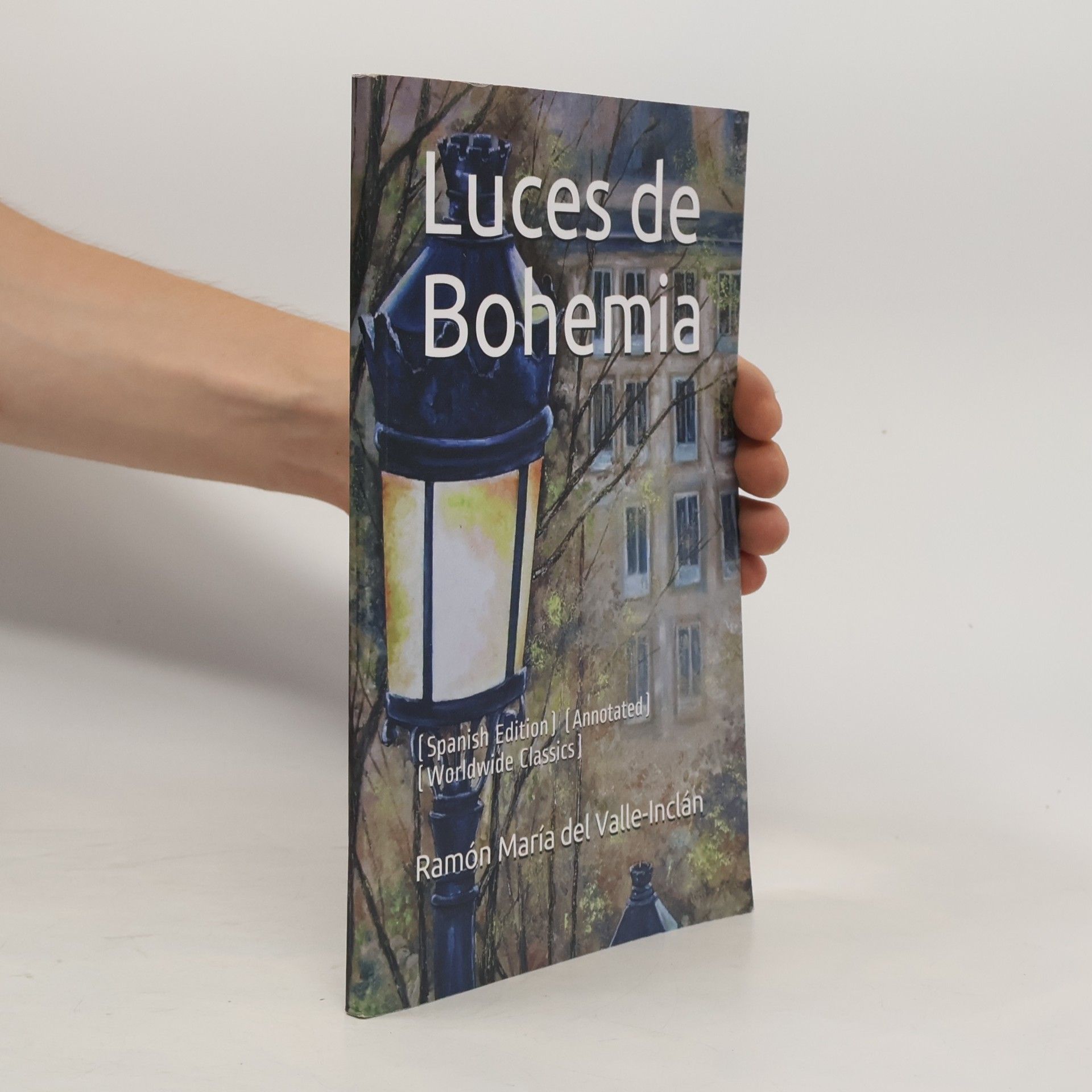 Ramón María del Valle-Inclán Worldwide Classics: Luces de Bohemia
