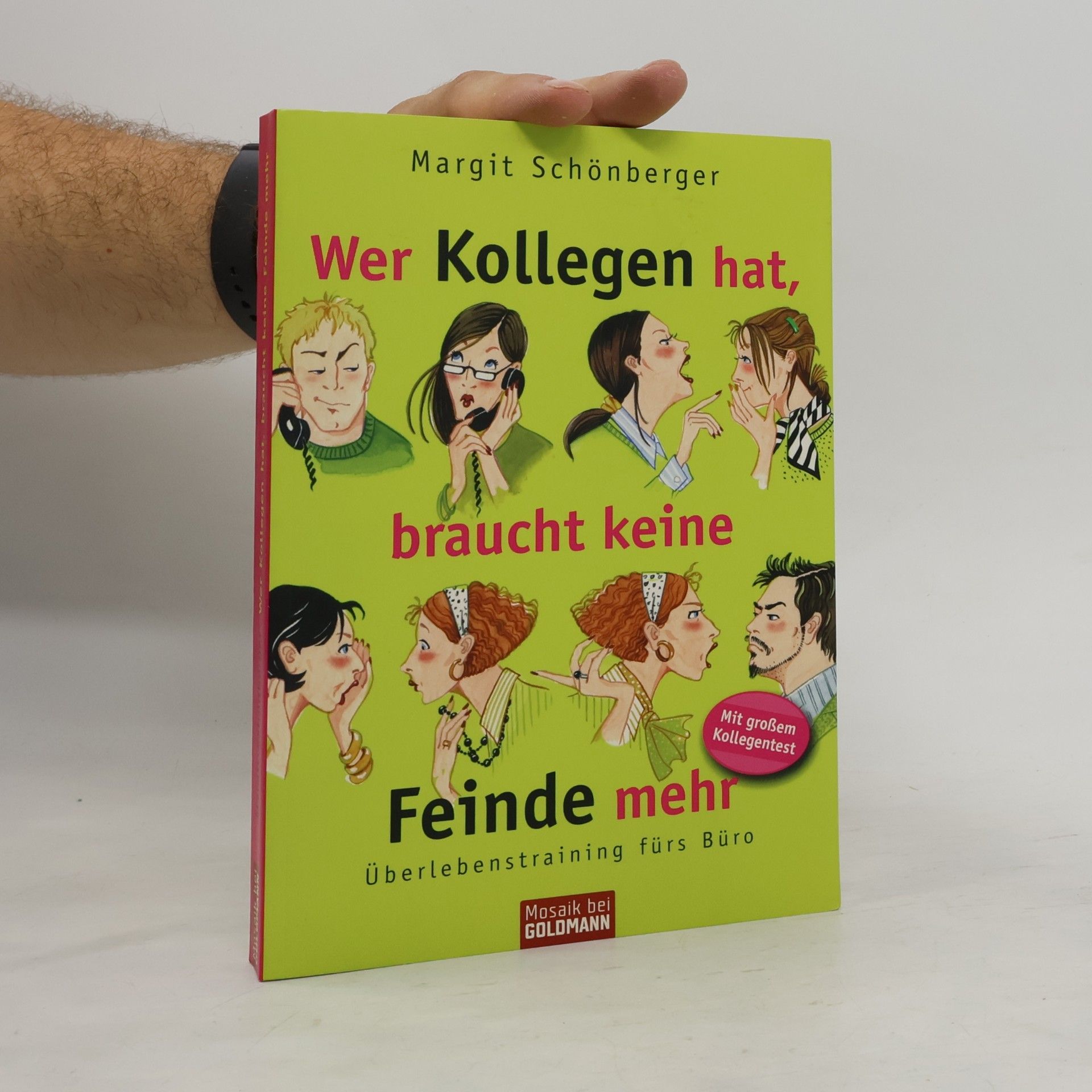 Margit Schönberger Wer Kollegen hat, braucht keine Feinde mehr
