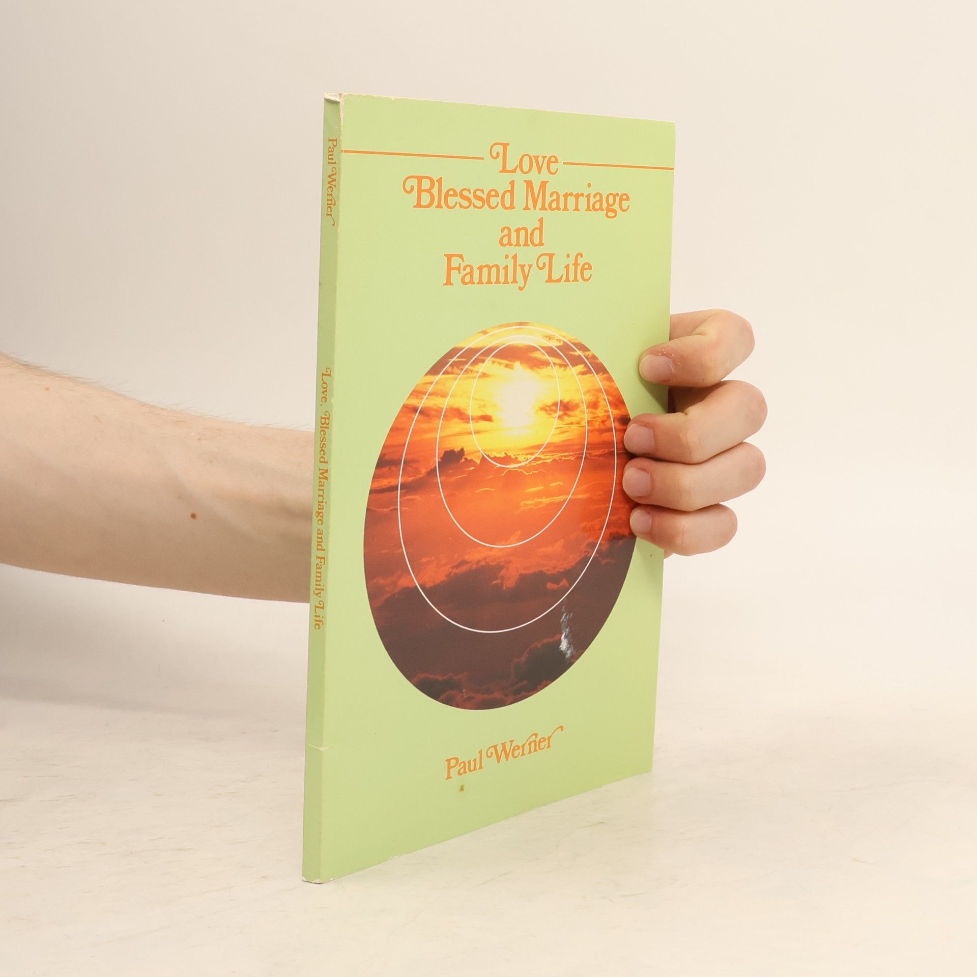 Paul F. W. Werner Love Blessed Marriage and Family Life