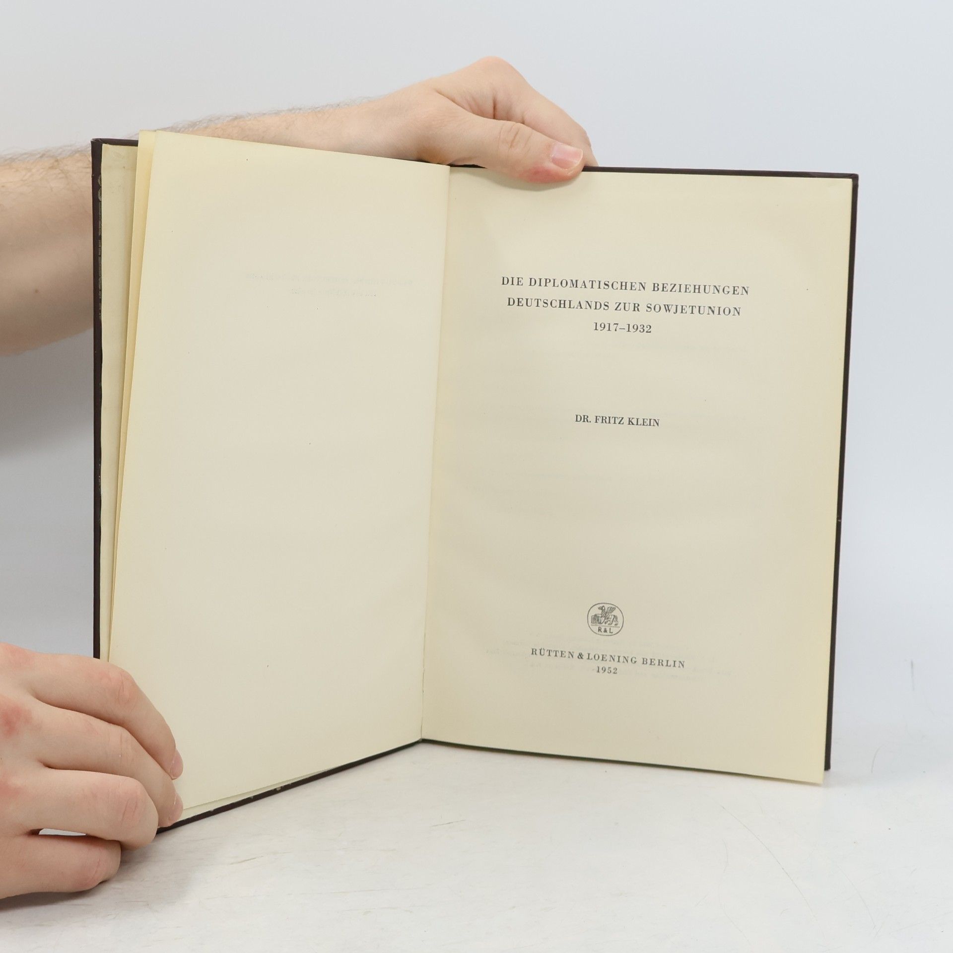 Fritz Klein Die diplomatischen Beziehungen Deutschlands zur Sowjetunion 1917-1932