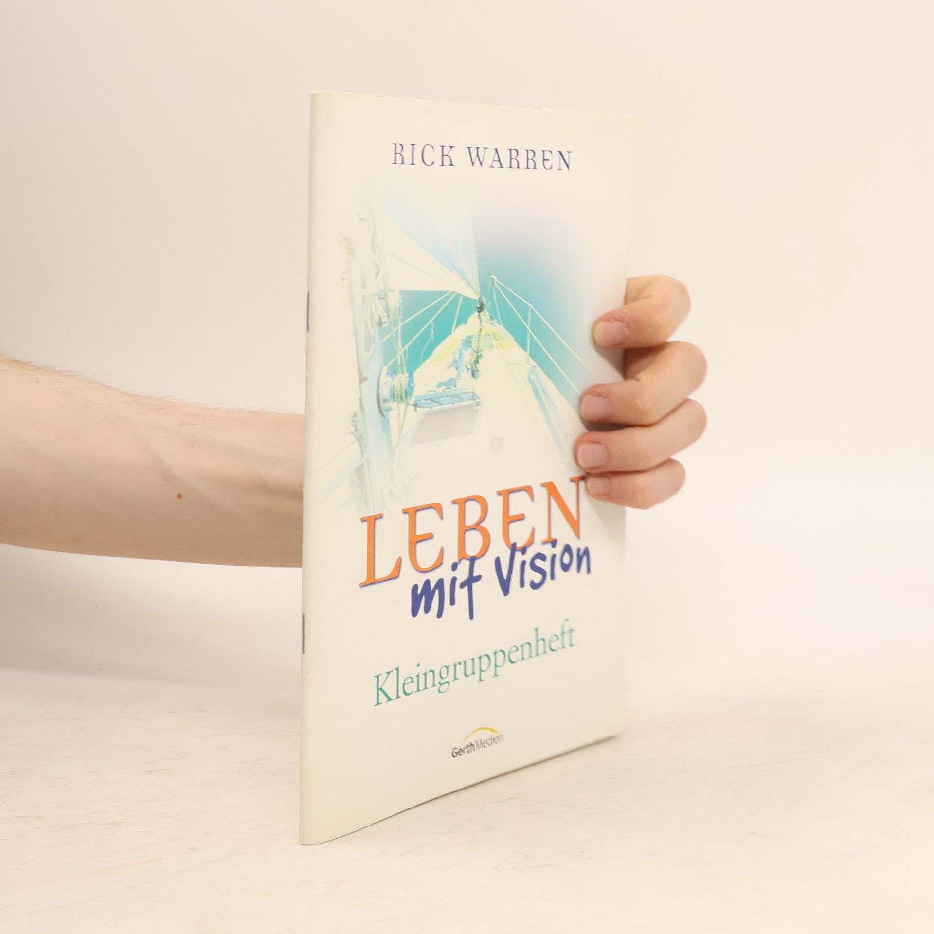 Rick Warren Leben mit Vision: Kleingruppenheft