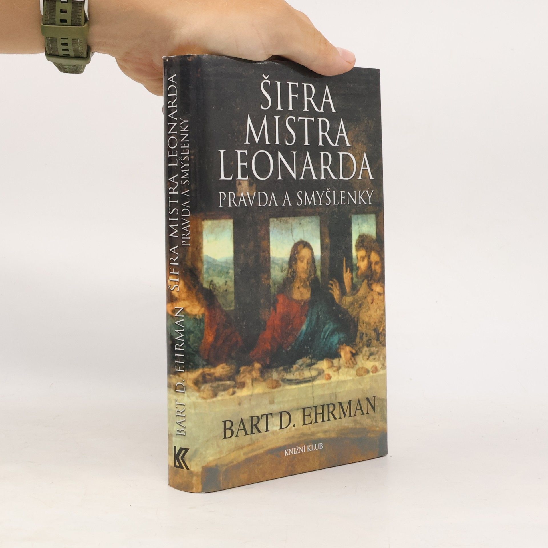 Bart D. Ehrman Šifra mistra Leonarda. Pravda a smyšlenky