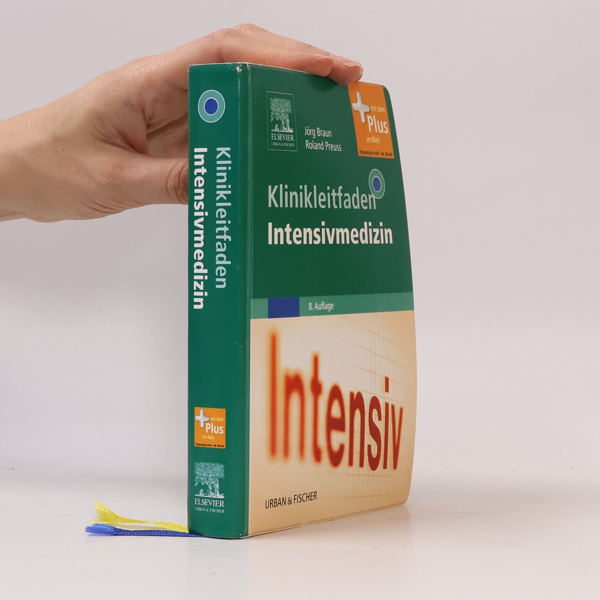Jörg Braun Klinikleitfaden Intensivmedizin: 8. Auflage: Mit Zugang zum Elsevier-Portal: Mit dem Plus im Web. Zugangscode im Buch