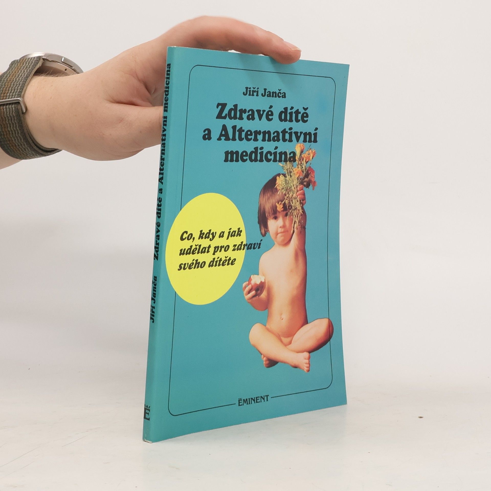 Jiří Janča Zdravé dítě a alternativní medicína