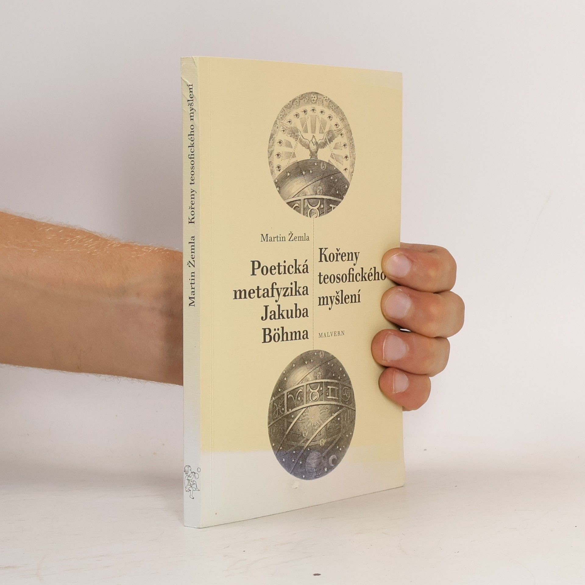 Martin Žemla Kořeny teosofického myšlení. Poetická metafyzika Jakuba Böhma
