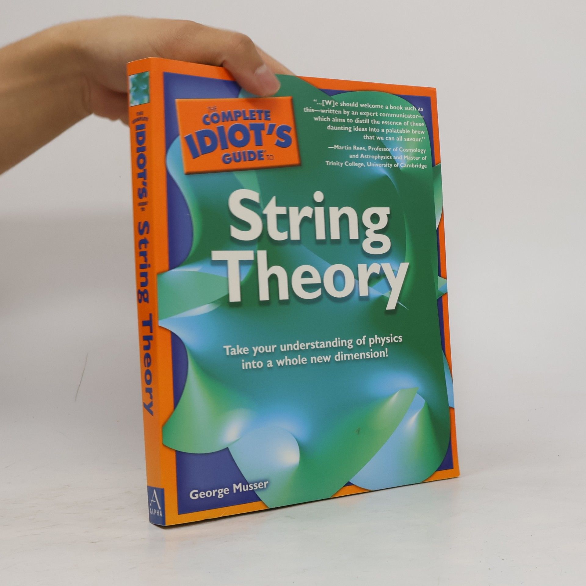 George Musser The Complete Idiot's Guide to String Theory