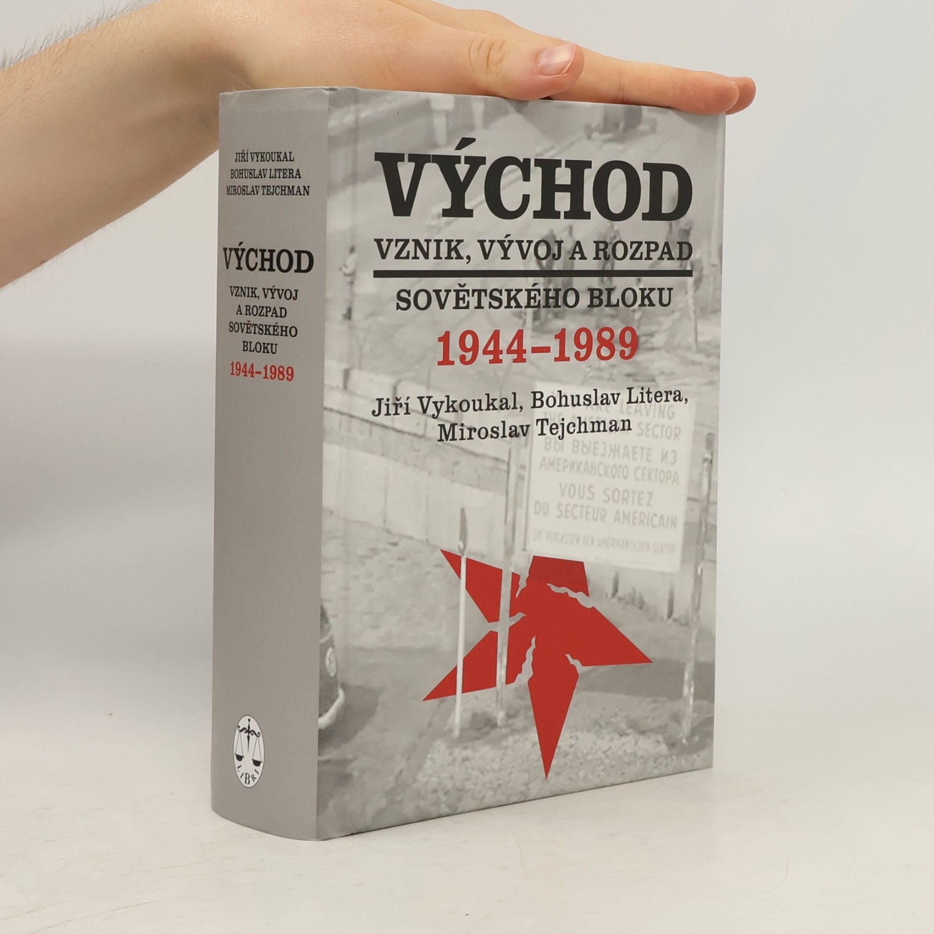 Jiří Vykoukal Východ. Vznik, vývoj a rozpad sovětského bloku 1944-1989