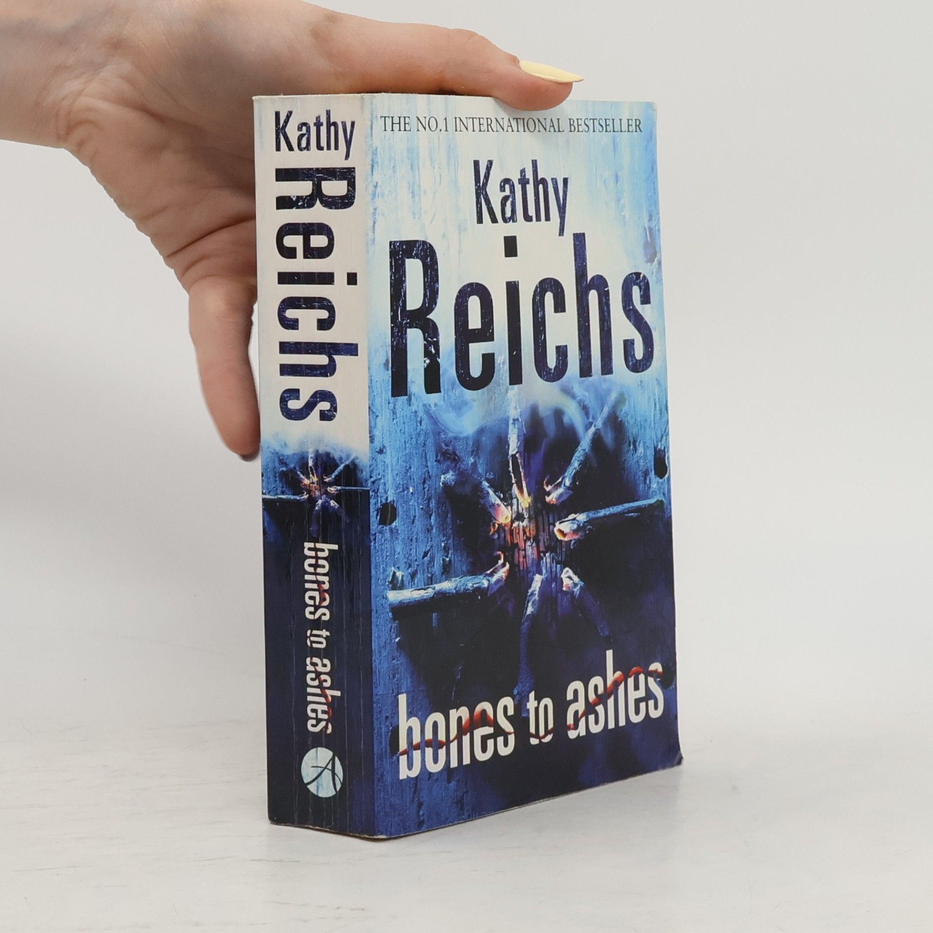 Kathy Reichs Bones to ashes