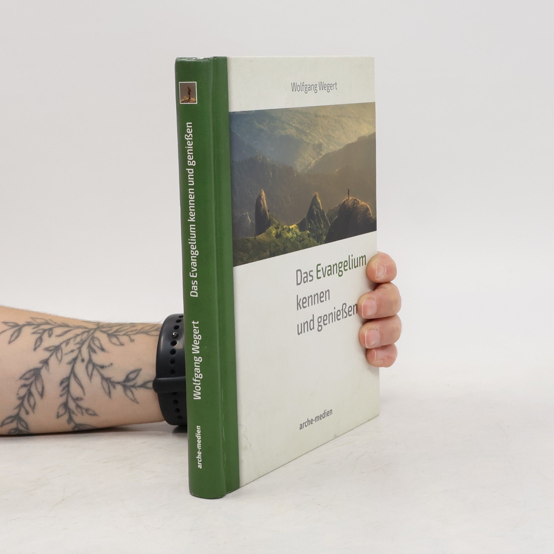 Wolfgang Wegert Das Evangelium kennen und genießen