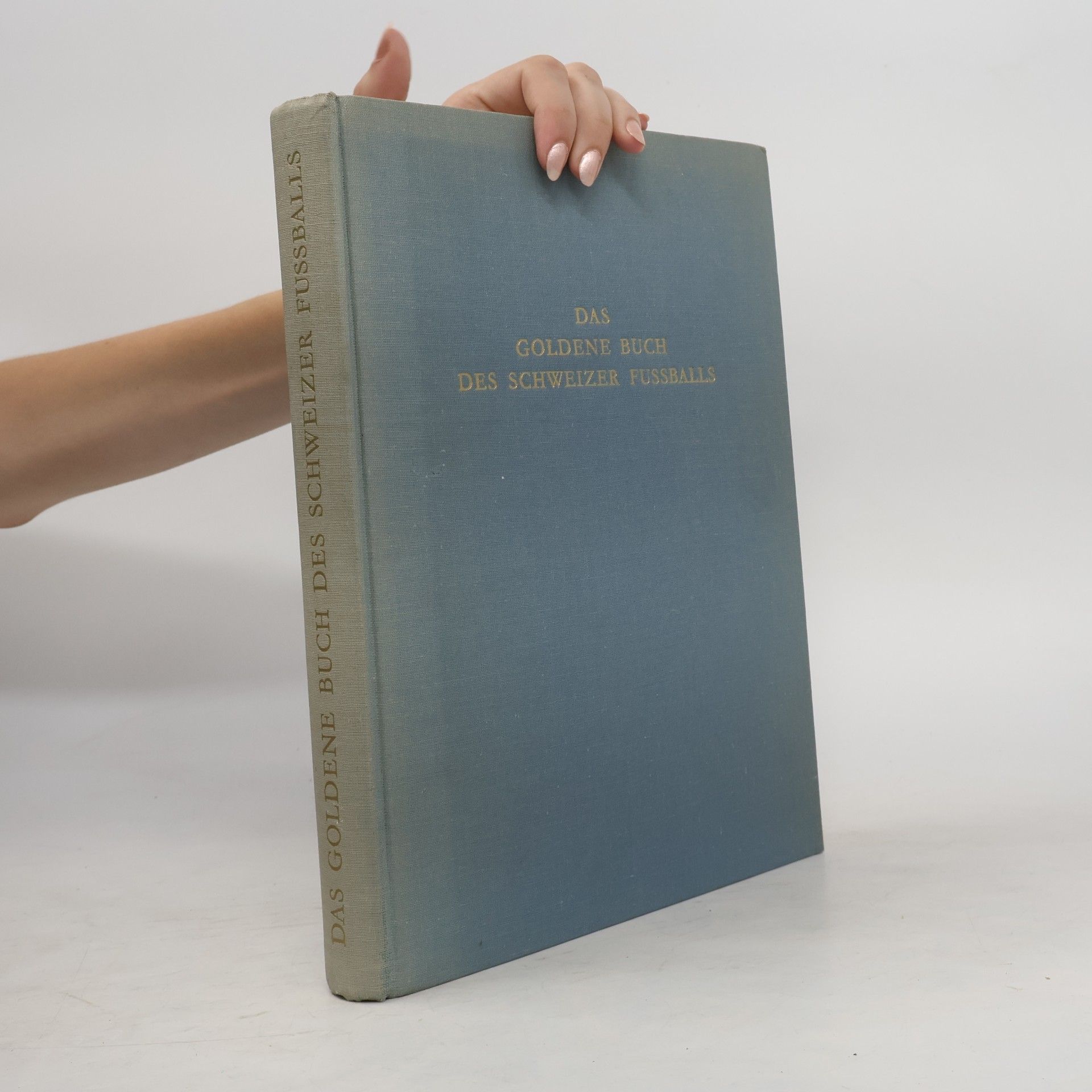 kolektiv Das goldene Buch des schweizer Fussballs