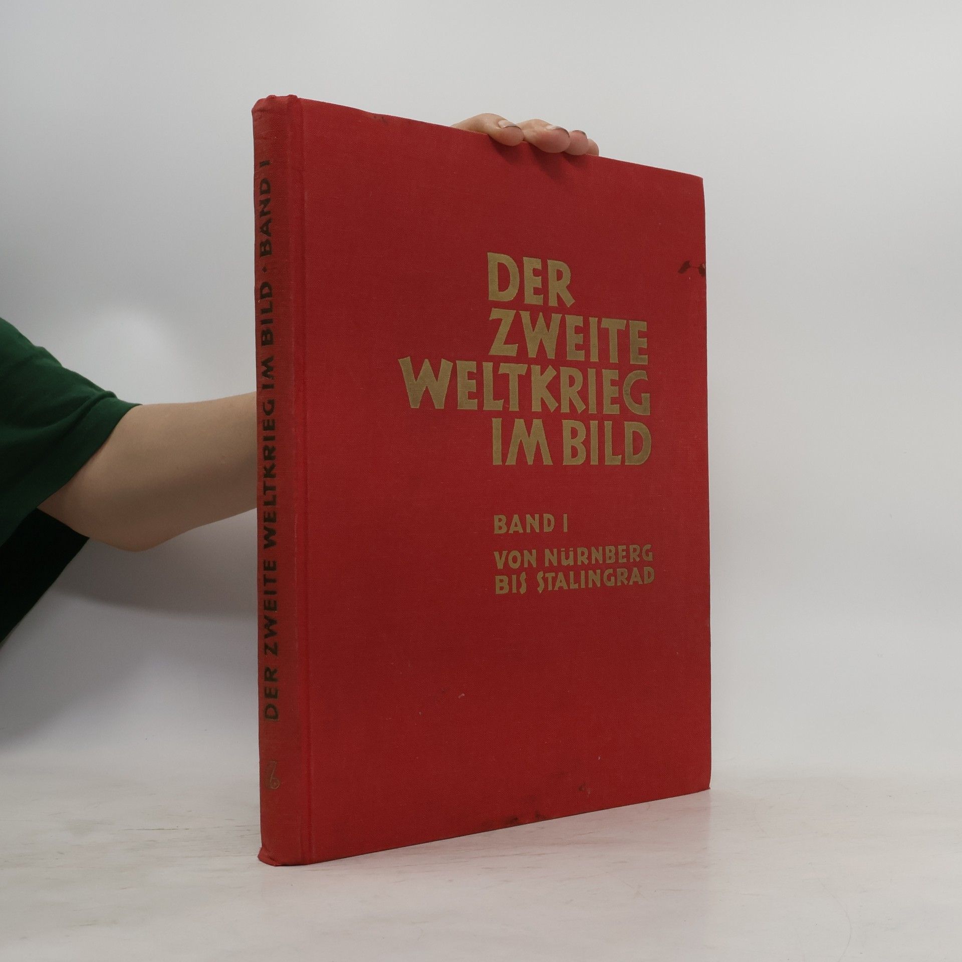 Kolektiv autorů Der zweite Weltkrieg im Bild. Band I.
