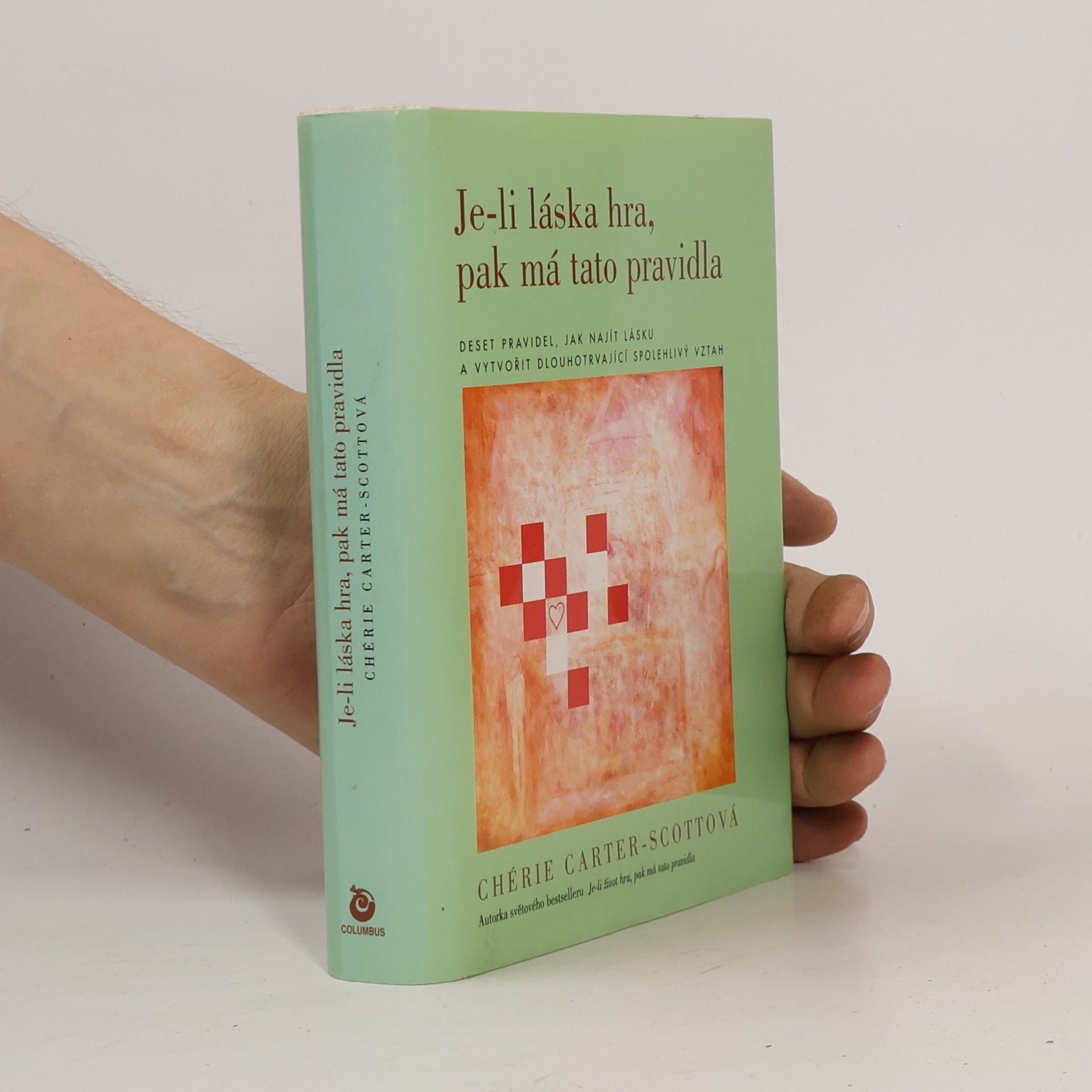 Chérie CarterScott Je-li láska hra, pak má tato pravidla
