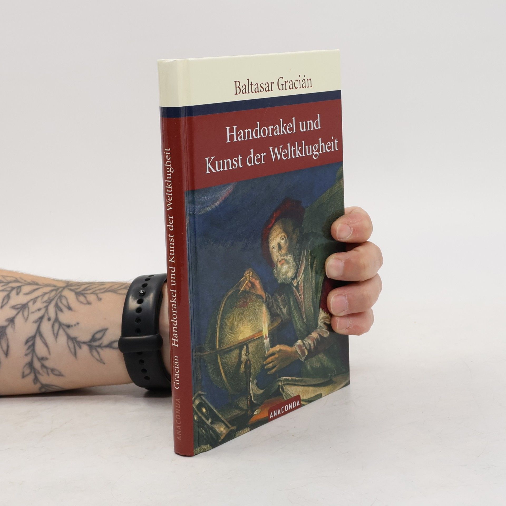 Baltasar Gracián Handorakel und Kunst der Weltklugheit