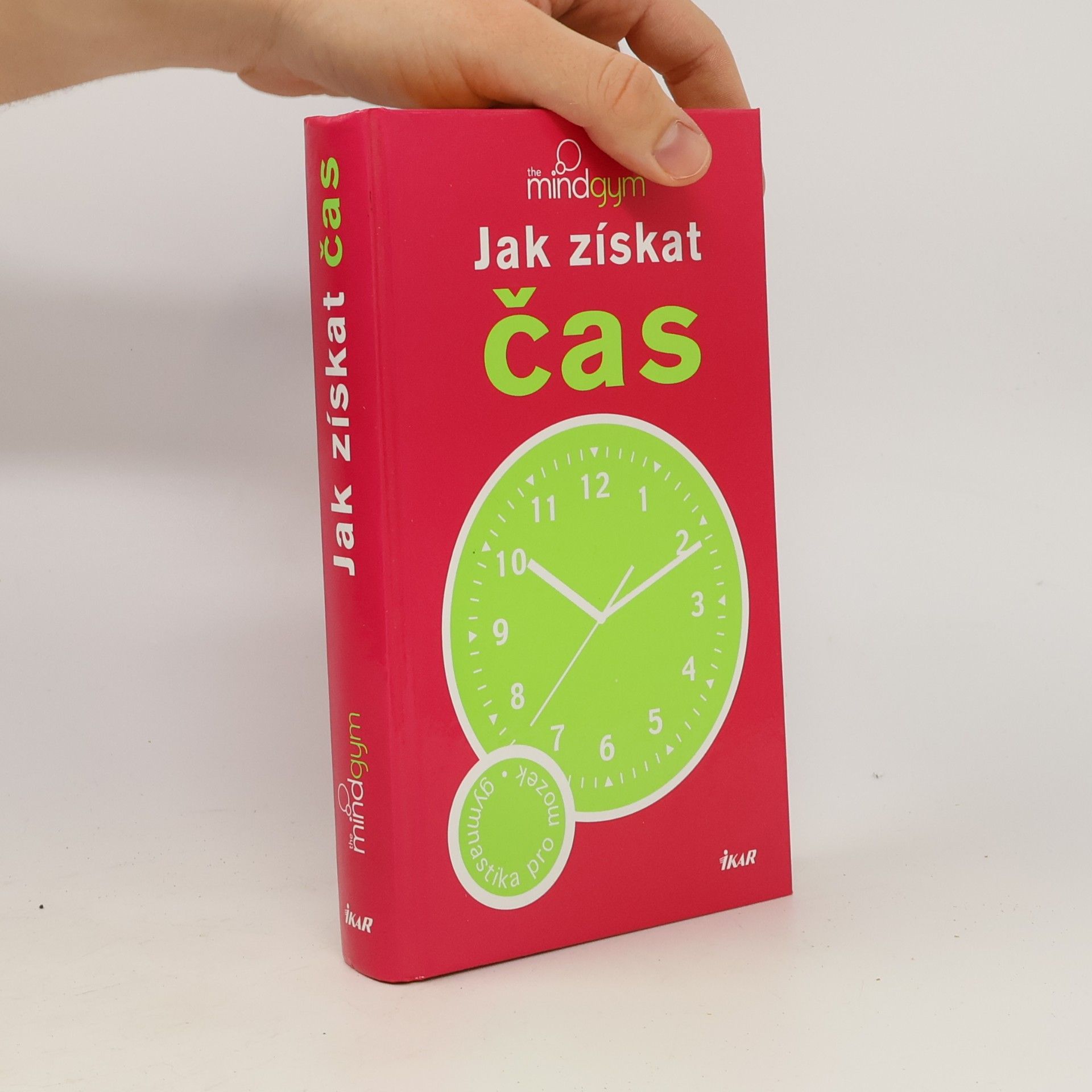 Mind Gym organizace Jak získat čas: Gymnastika pro mozek