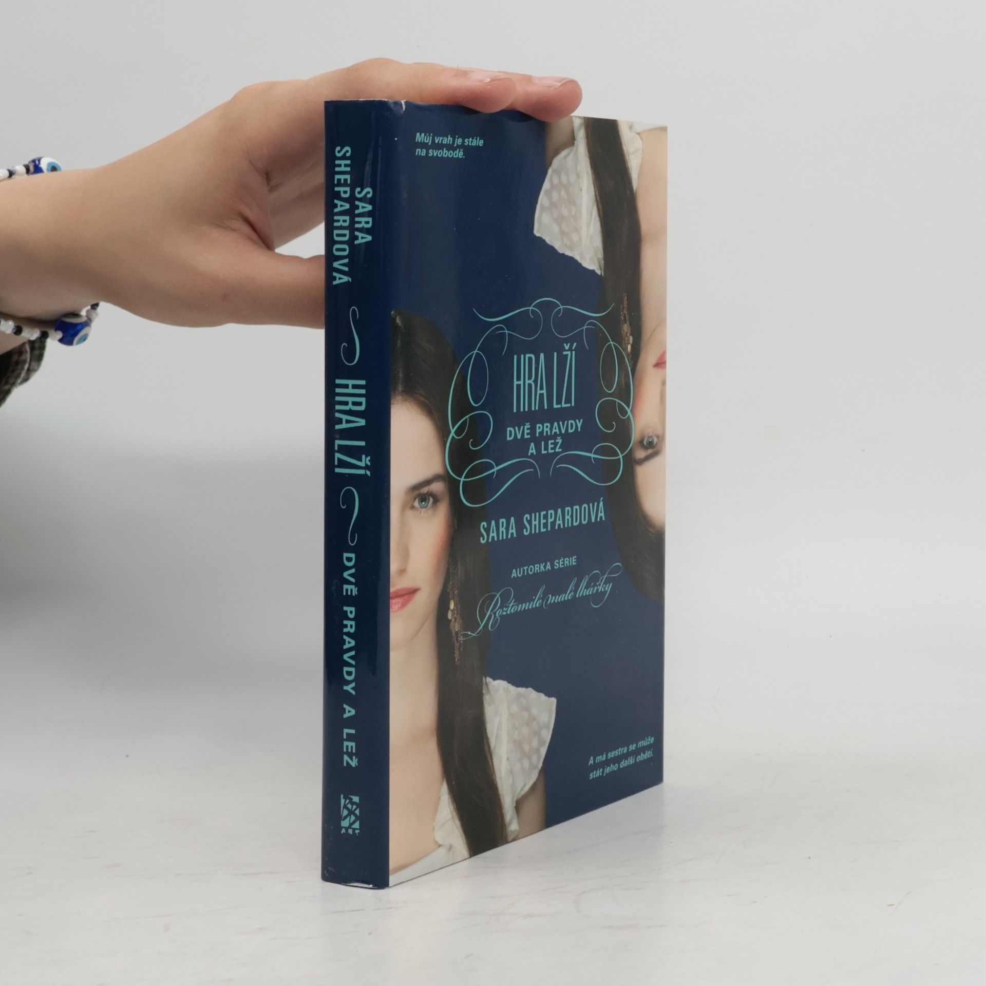 Sara Shepard Hra lží : Dvě pravdy a lež