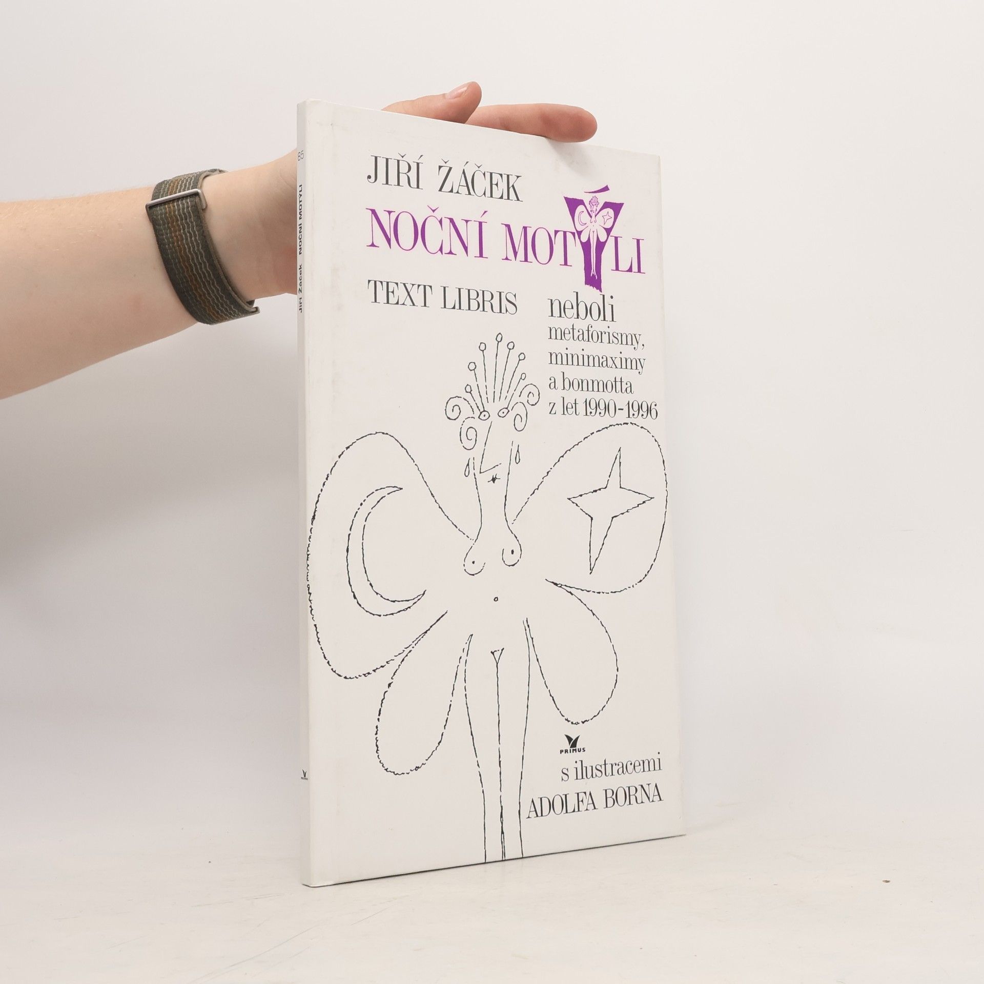 Jiří Žáček Noční motýli : text libris neboli metaforismy, minimaximy a bonmotta z let 1990-1996