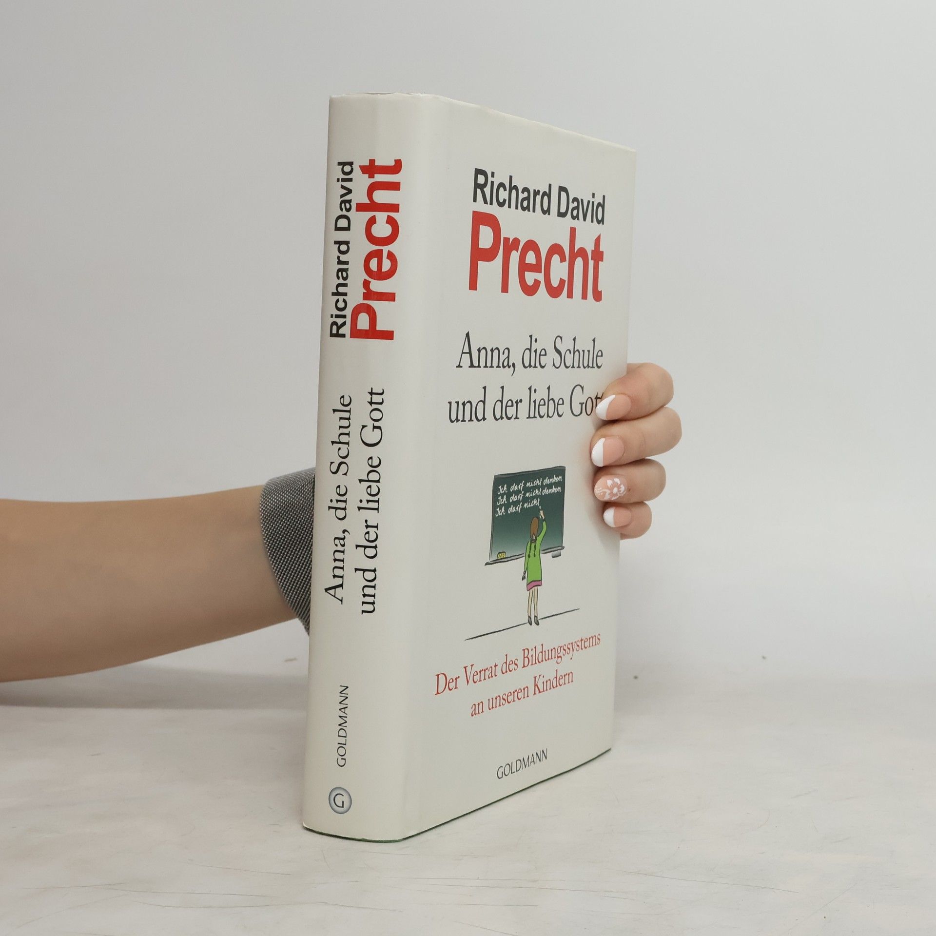 Richard David Precht Anna, die Schule und der liebe Gott