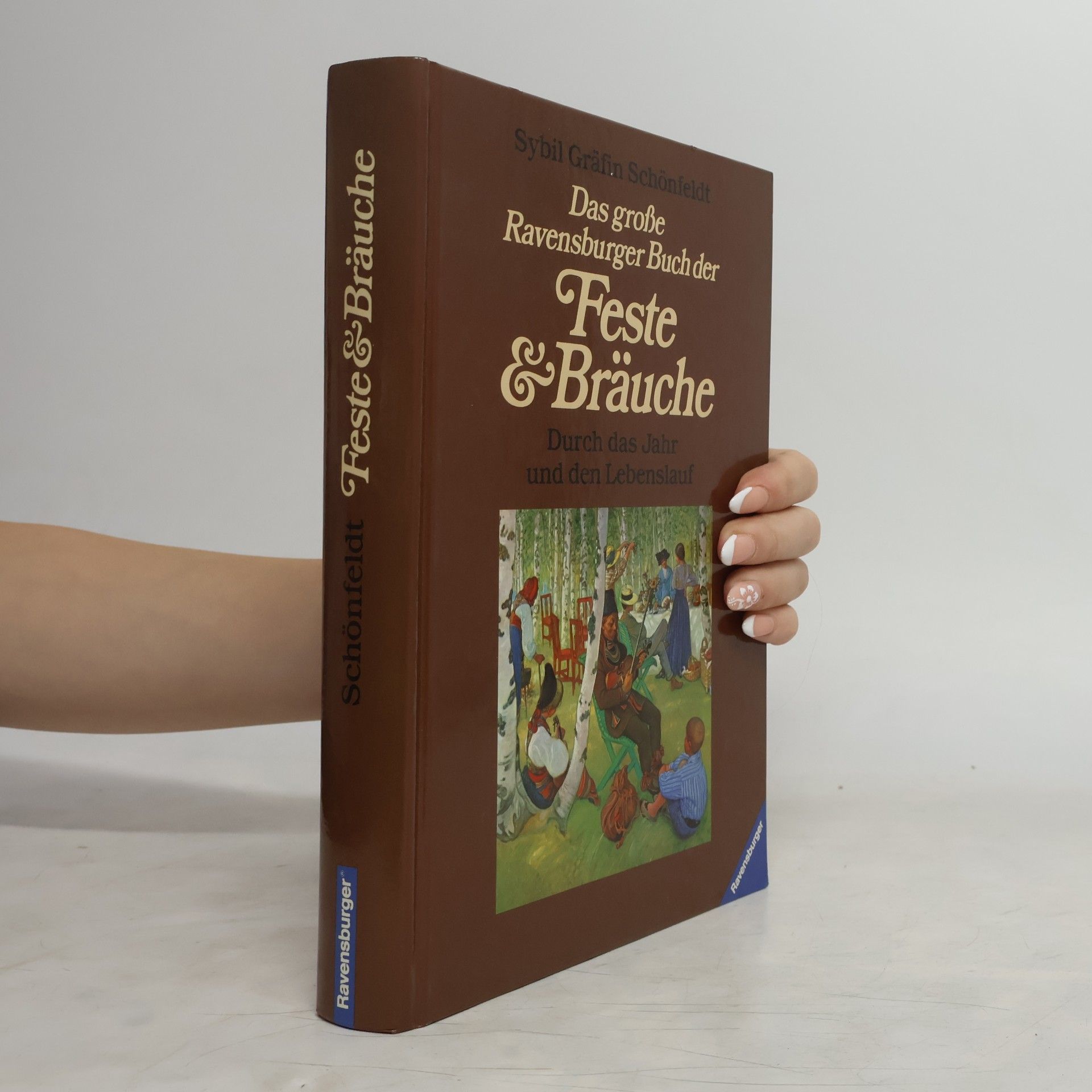 Das grosse Ravensburger Buch der Feste & [und] Bräuche
