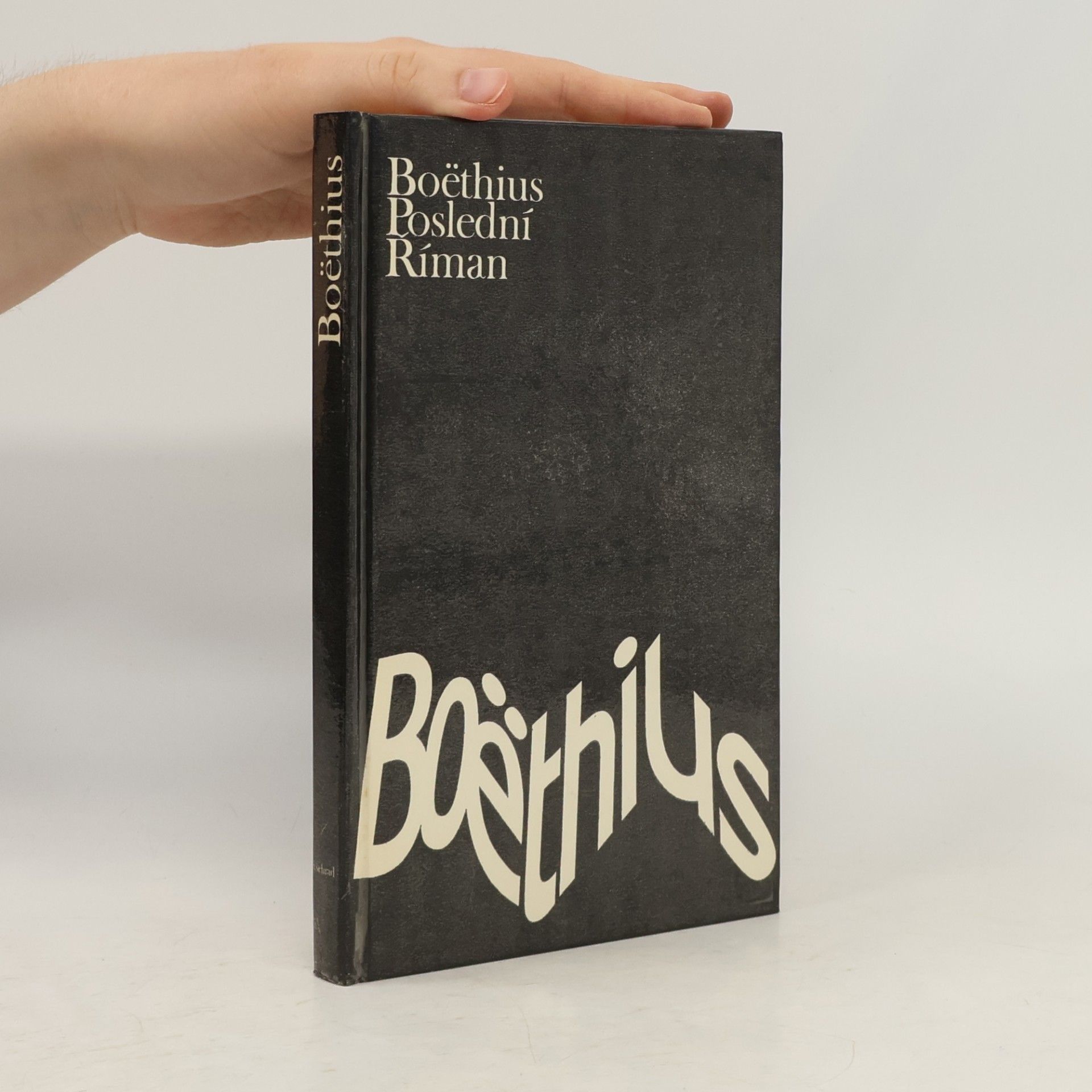 Anitius Manlius Torquatus Severinus Boëthius Poslední Říman