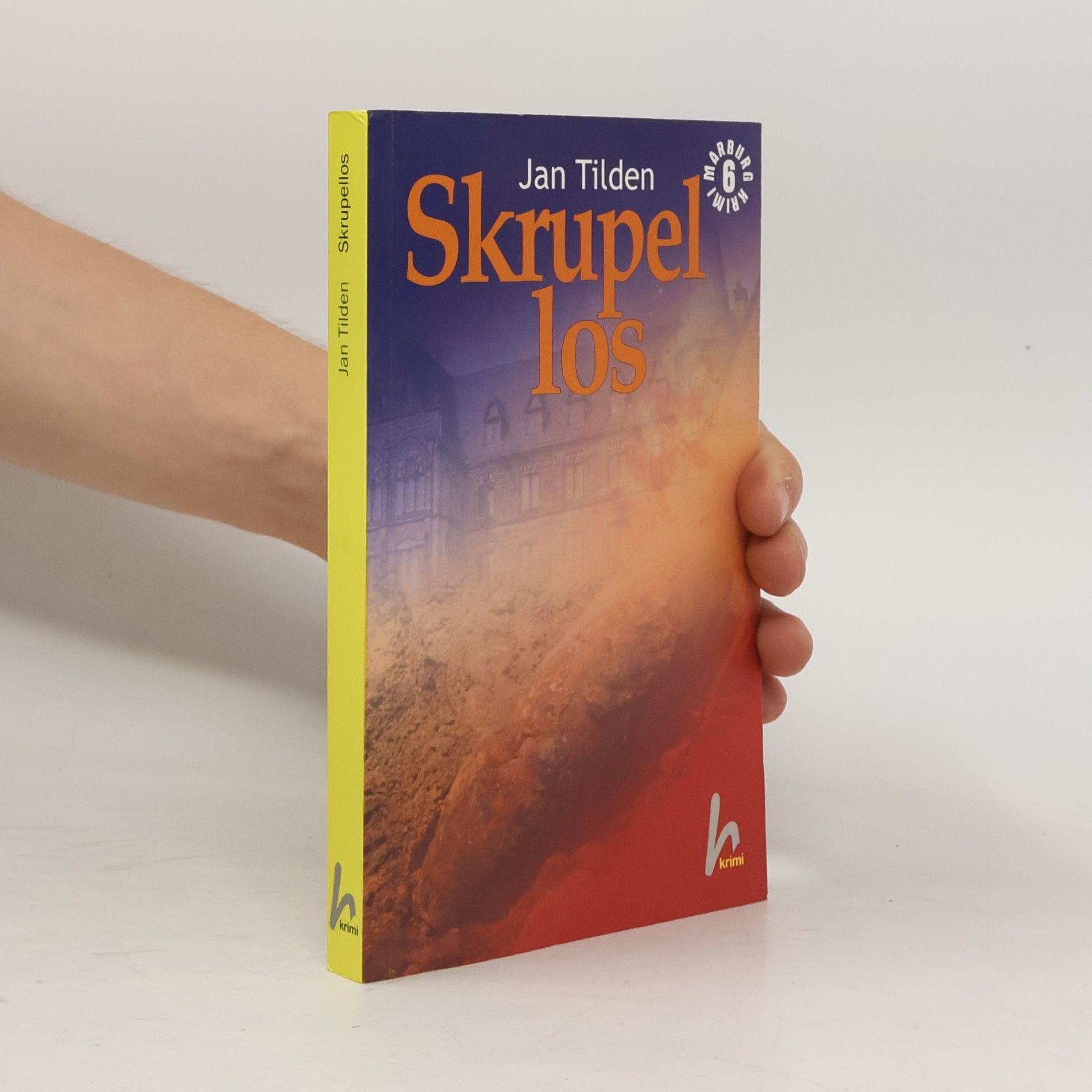 Jan Tilden Marburg Krimi - 6: Skrupellos