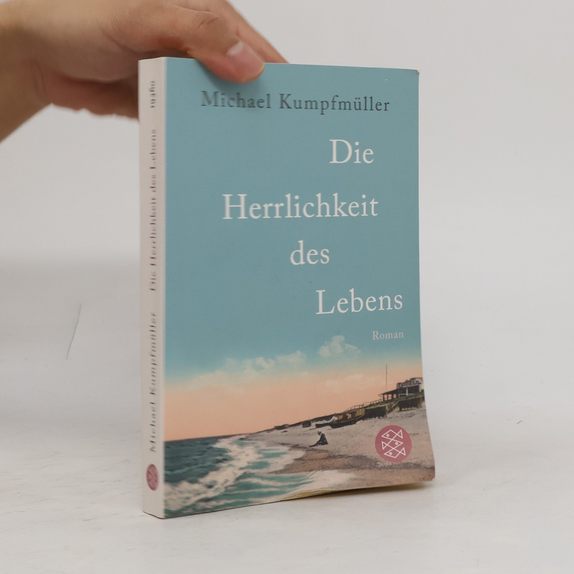 Michael Kumpfmüller Die Herrlichkeit des Lebens