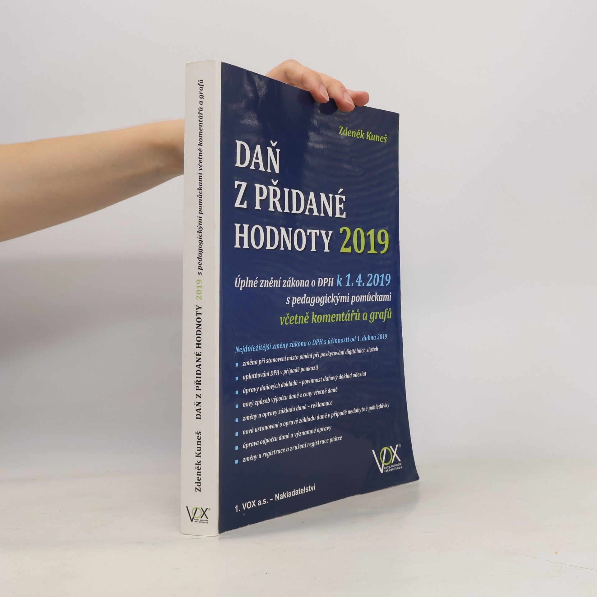 Daň z přidané hodnoty 2019 : úplné znění zákona o DPH k 1.4.2019 s pedagogickými pomůckami včetně komentářů a grafů