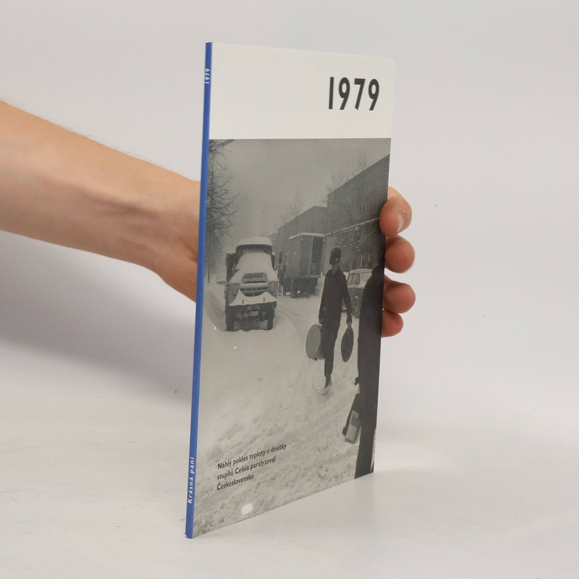 Kolektiv autorů Jaké to tenkrát bylo aneb Co se stalo v roce, kdy jste se narodili 1979