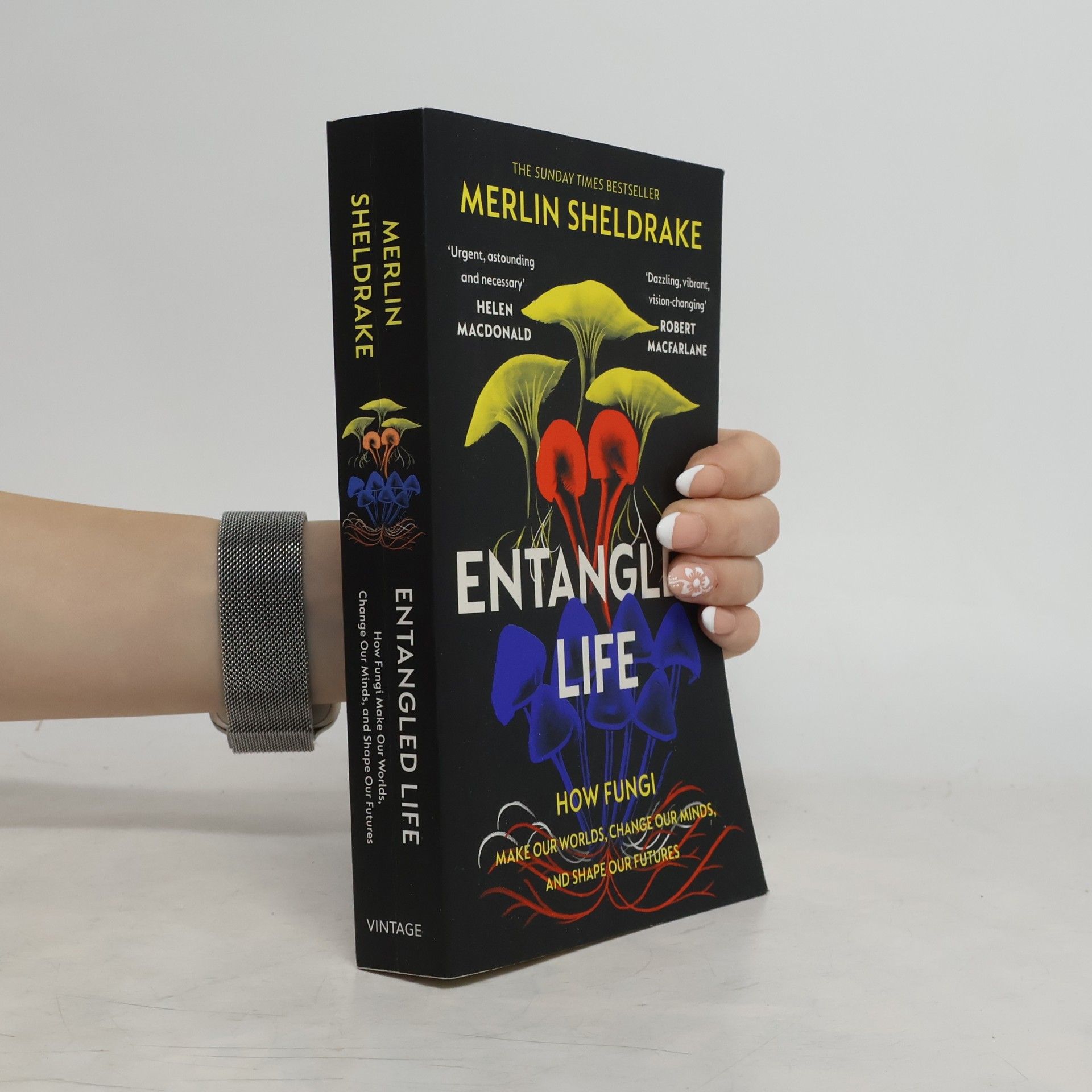 Merlin Sheldrake Entangled life : how fungi make our worlds, change our minds, and shape our futures